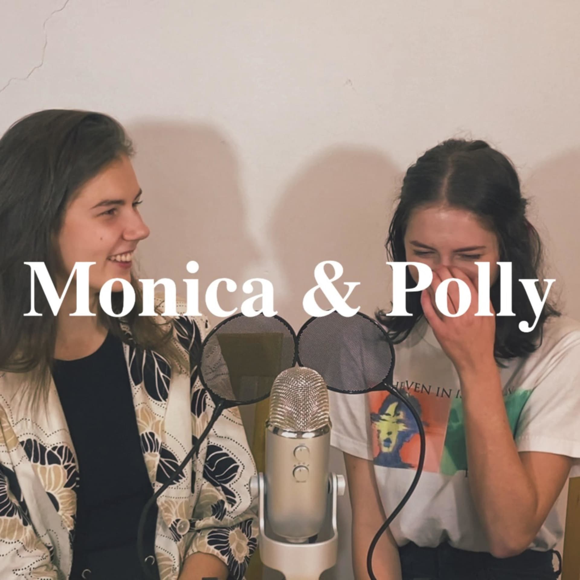 Monica & Polly - Podcasts
