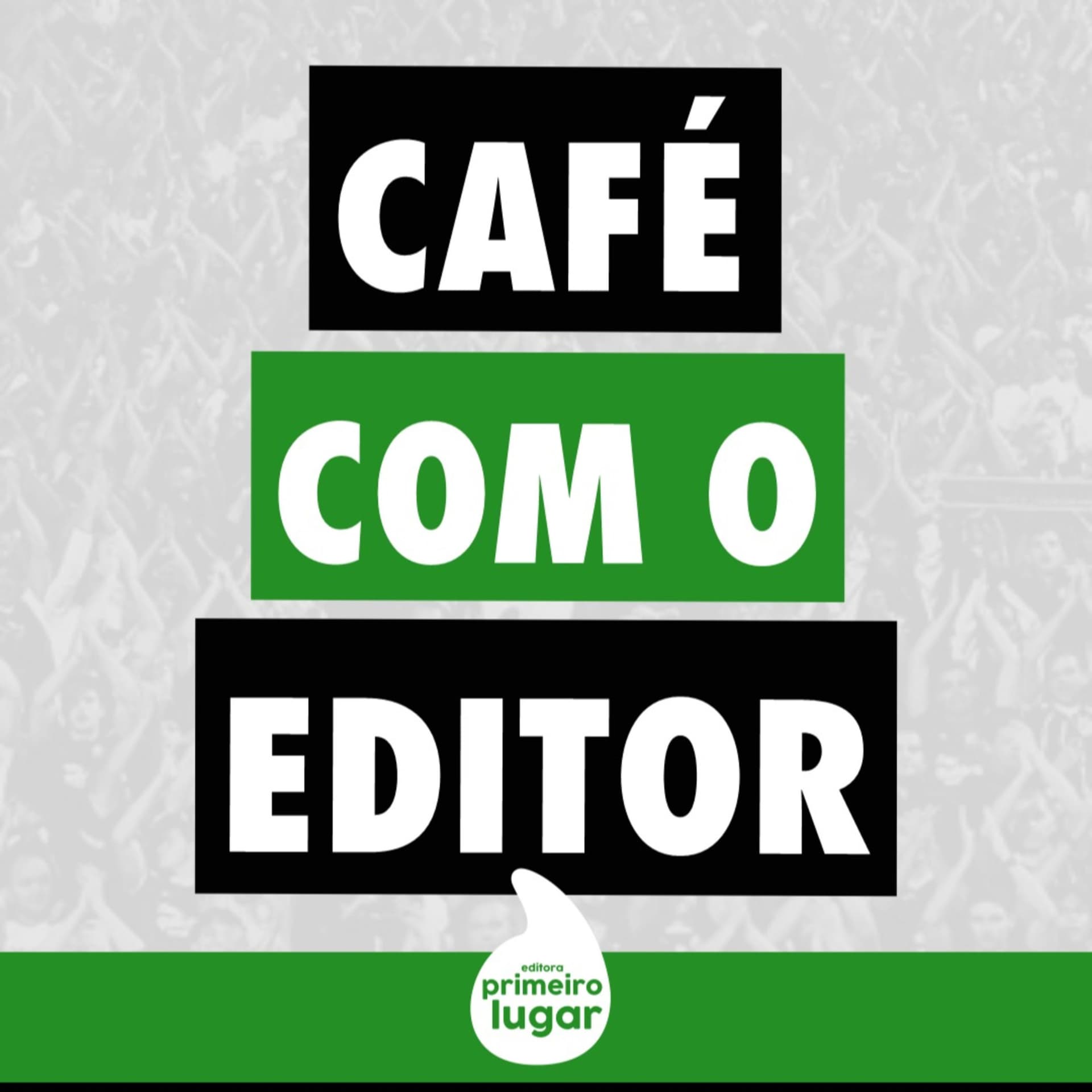 Café com o Editor - Podcasts