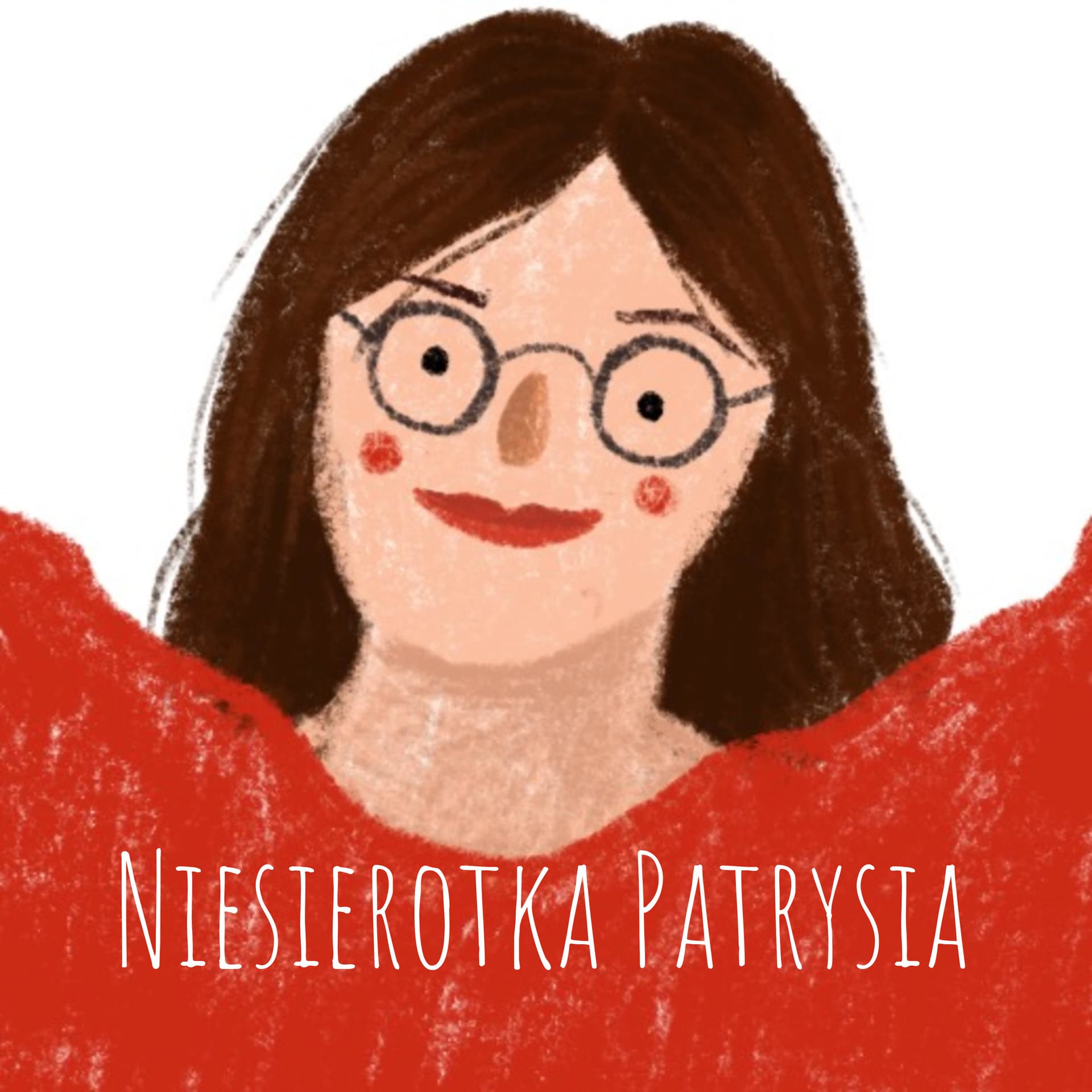 Niesierotka Patrysia - Podcasts