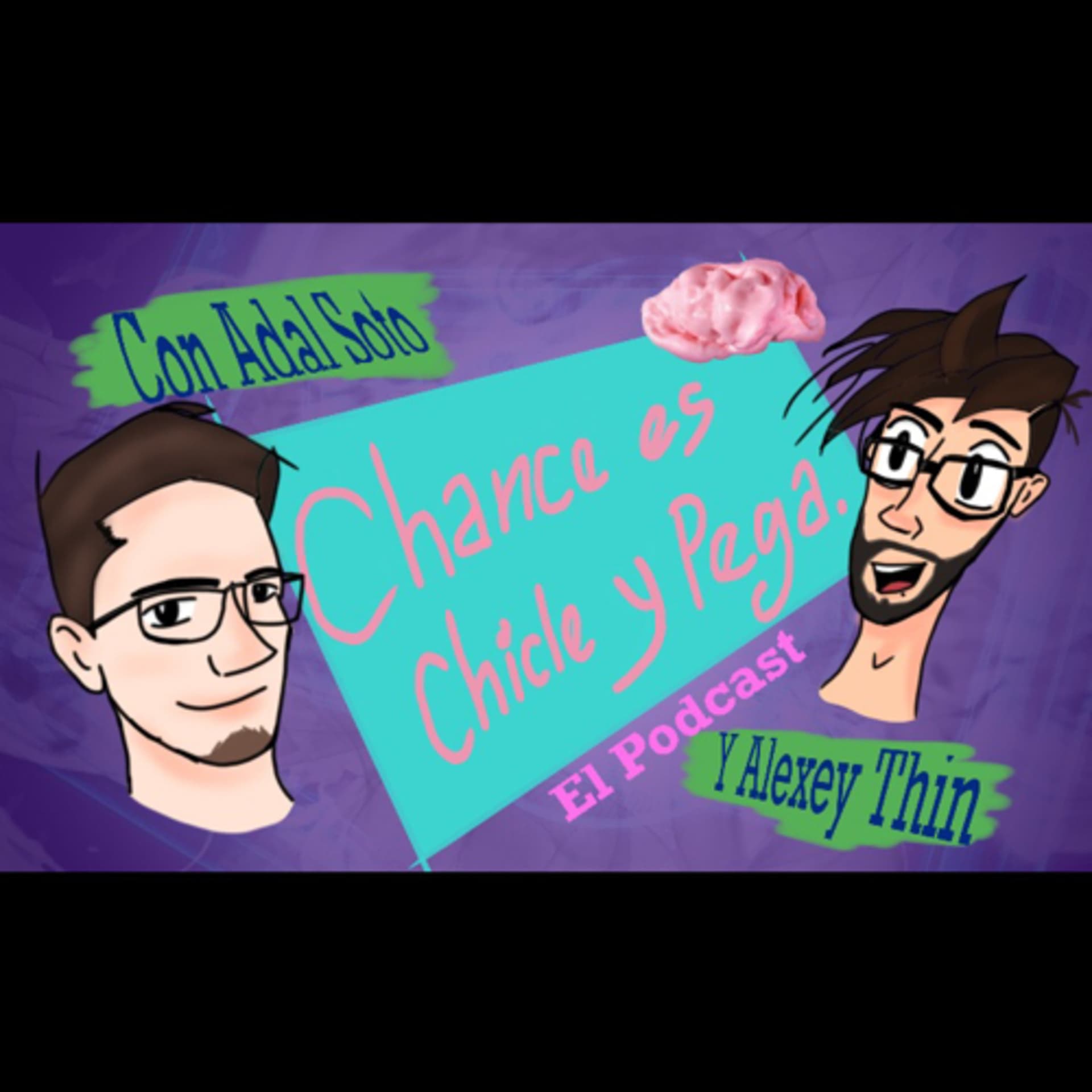 Chance es chicle y pega - Podcasts