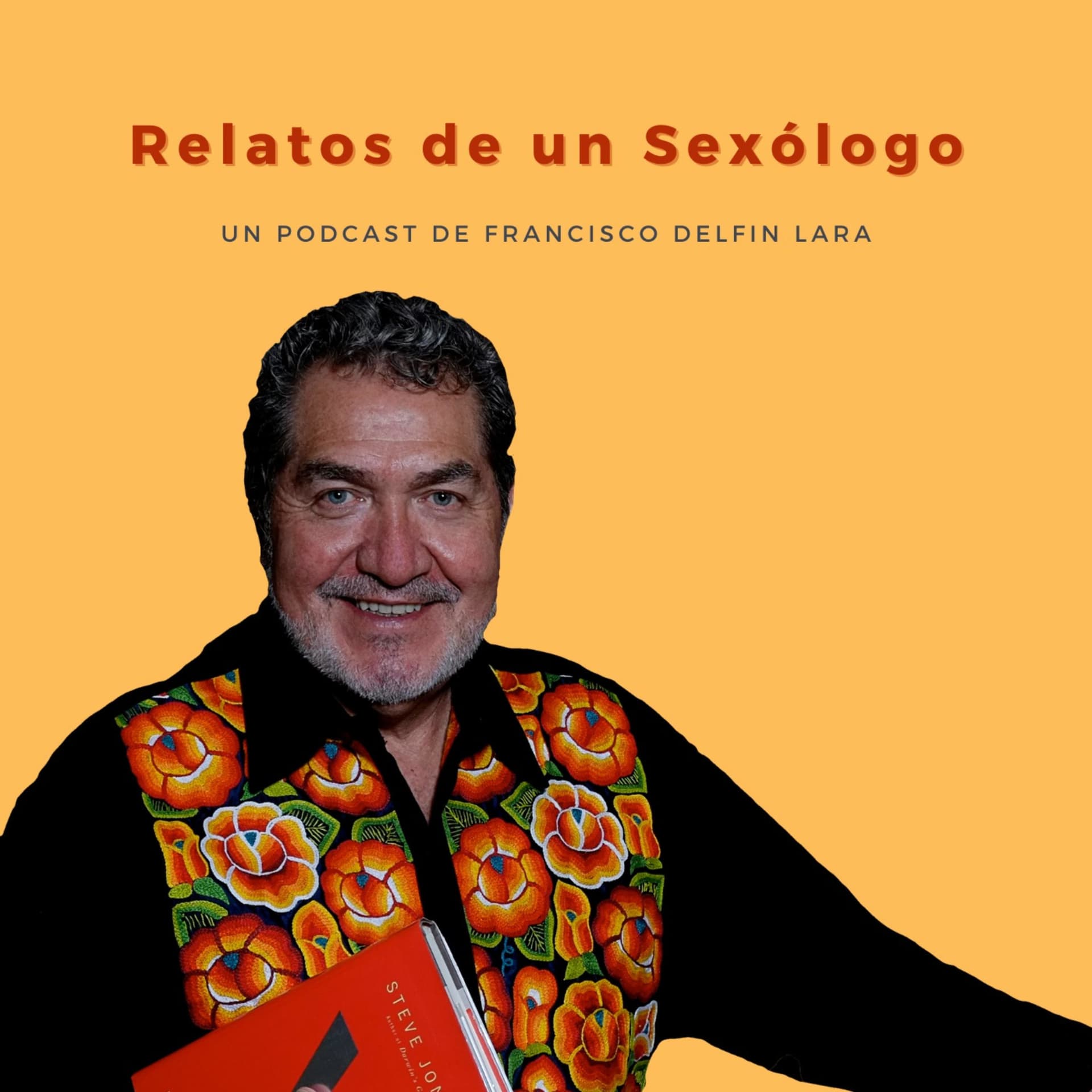 Relatos de un Sexólogo con Francisco Delfín Lara - Podcasts
