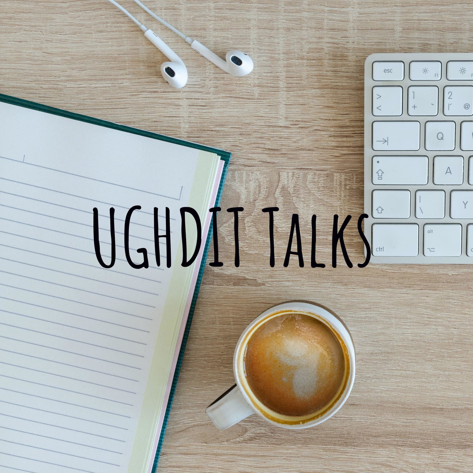UGHDIT TALKS - Podcasts