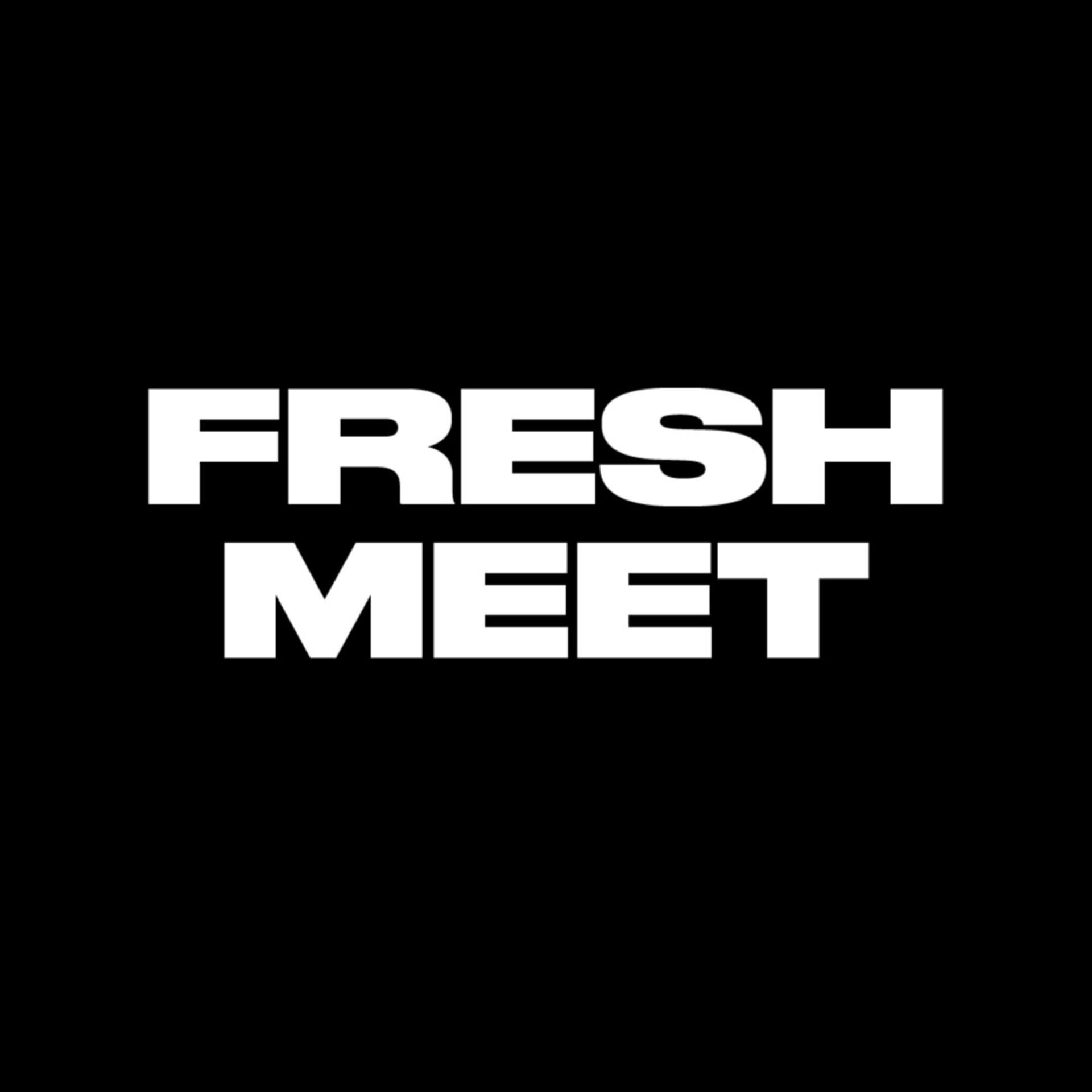 Fresh Meet - Podcasts