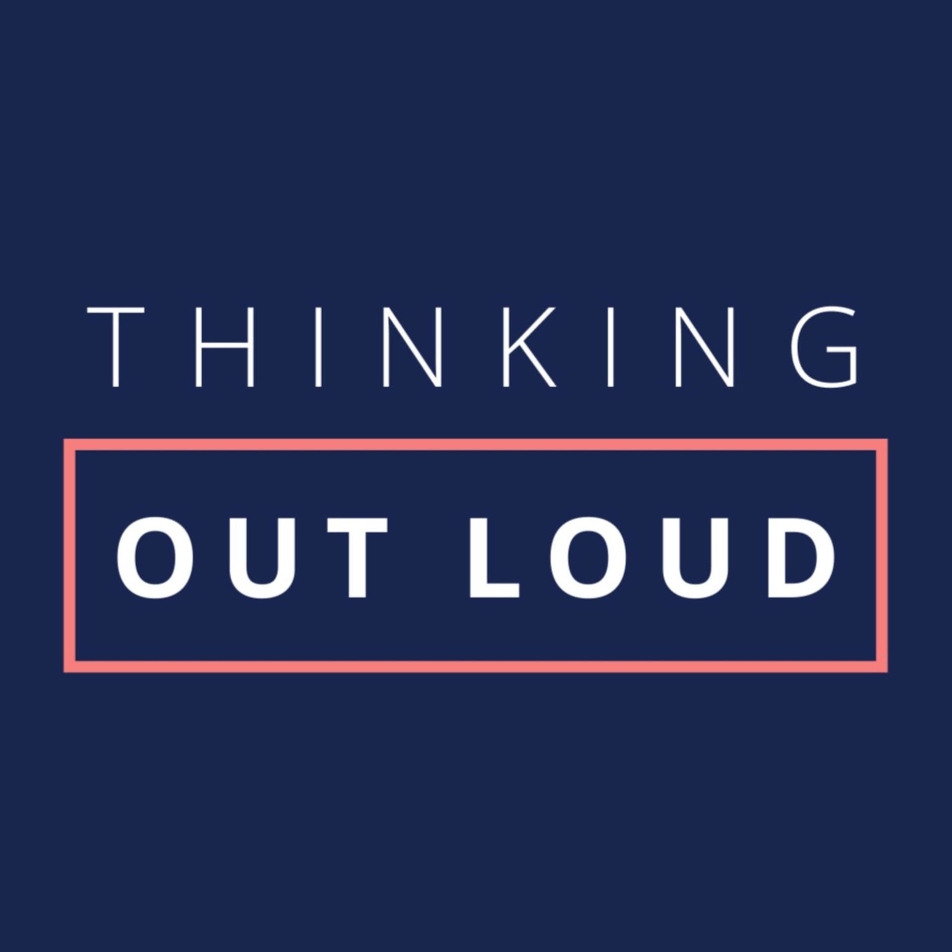 Thinking Out Loud Talks - Podcasts