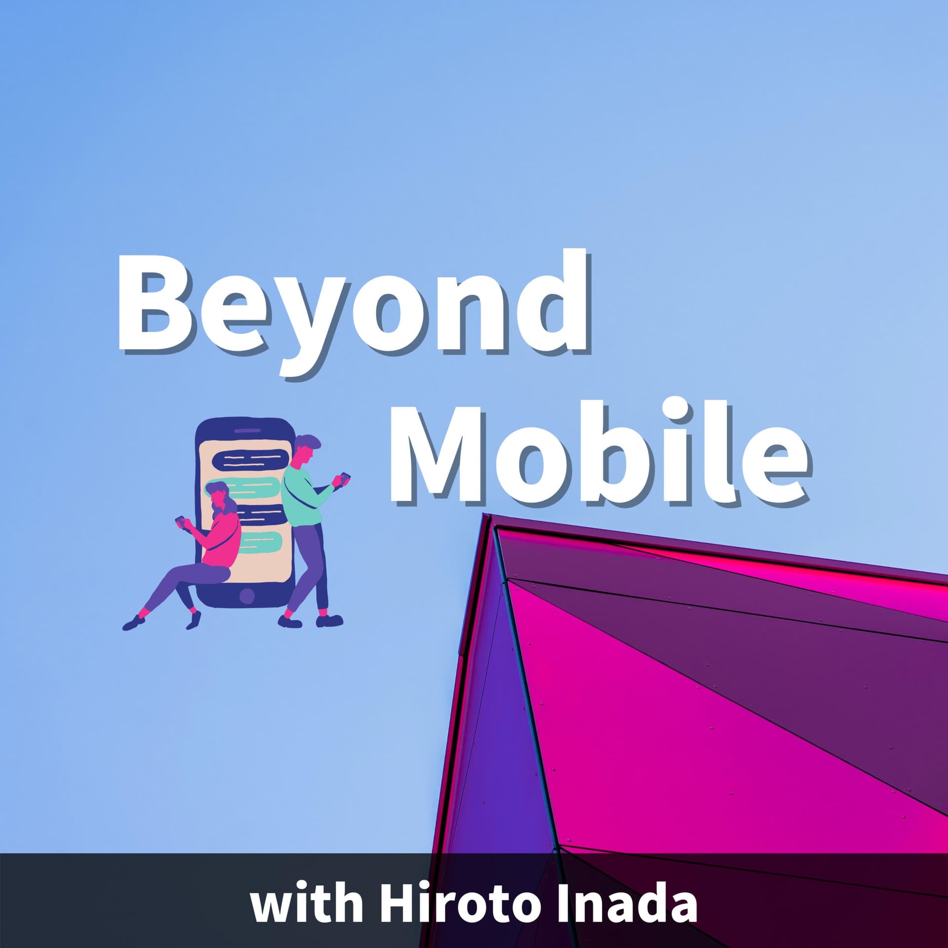 Beyond Mobile // ビヨモバ - Podcasts