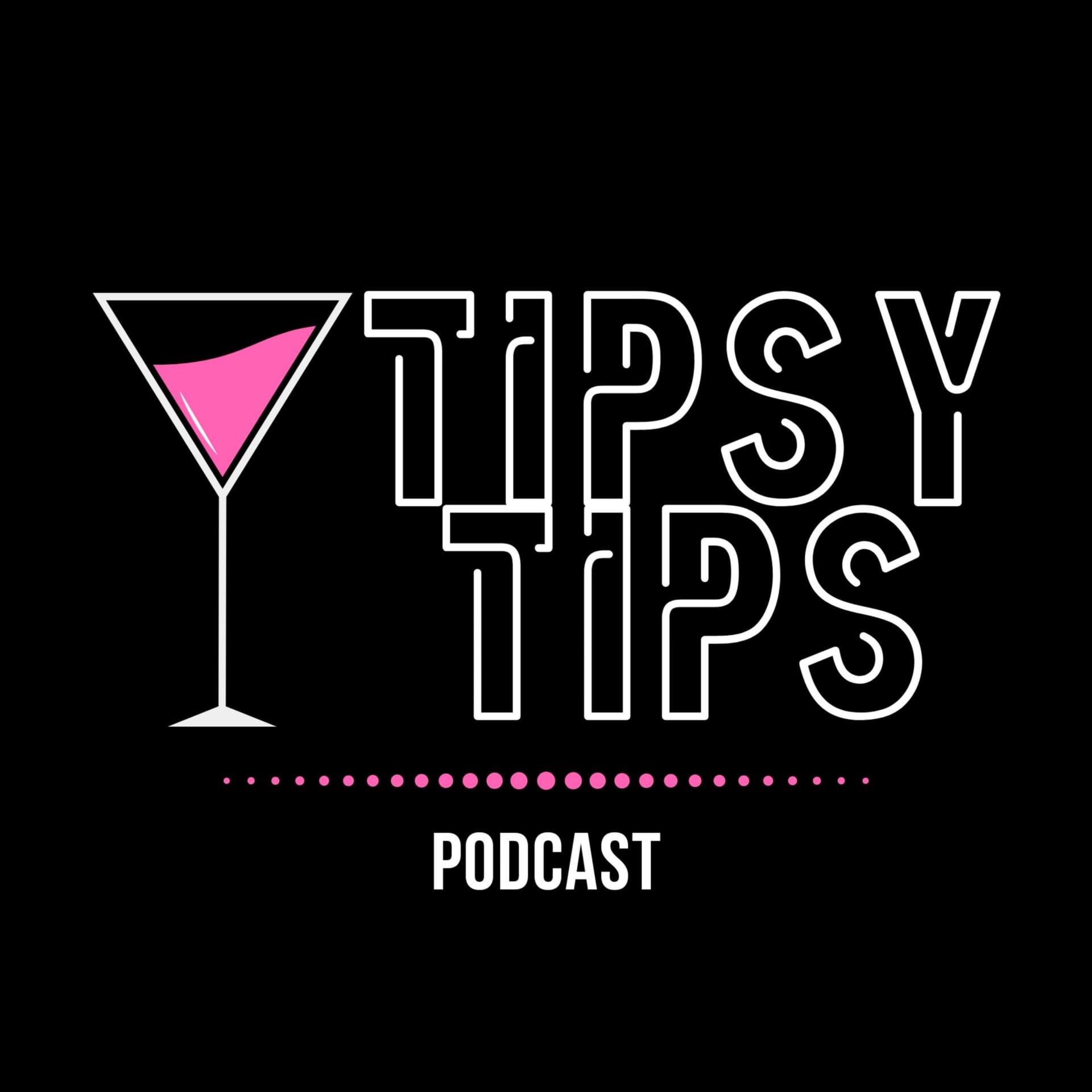 Tipsy Tips - Podcasts