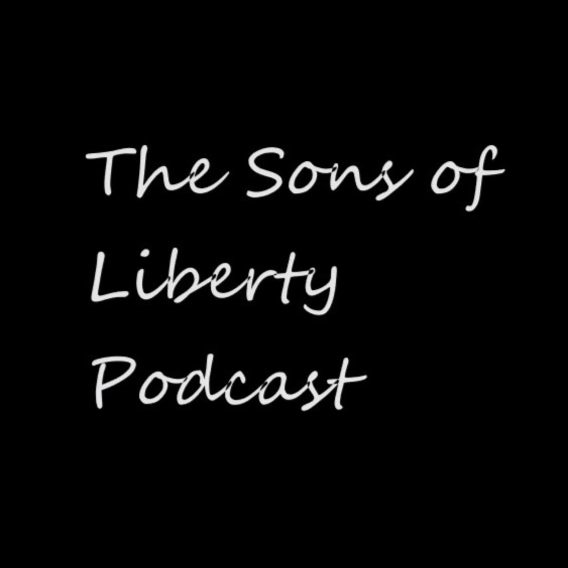 The Sons of Liberty Podcast - Podcasts