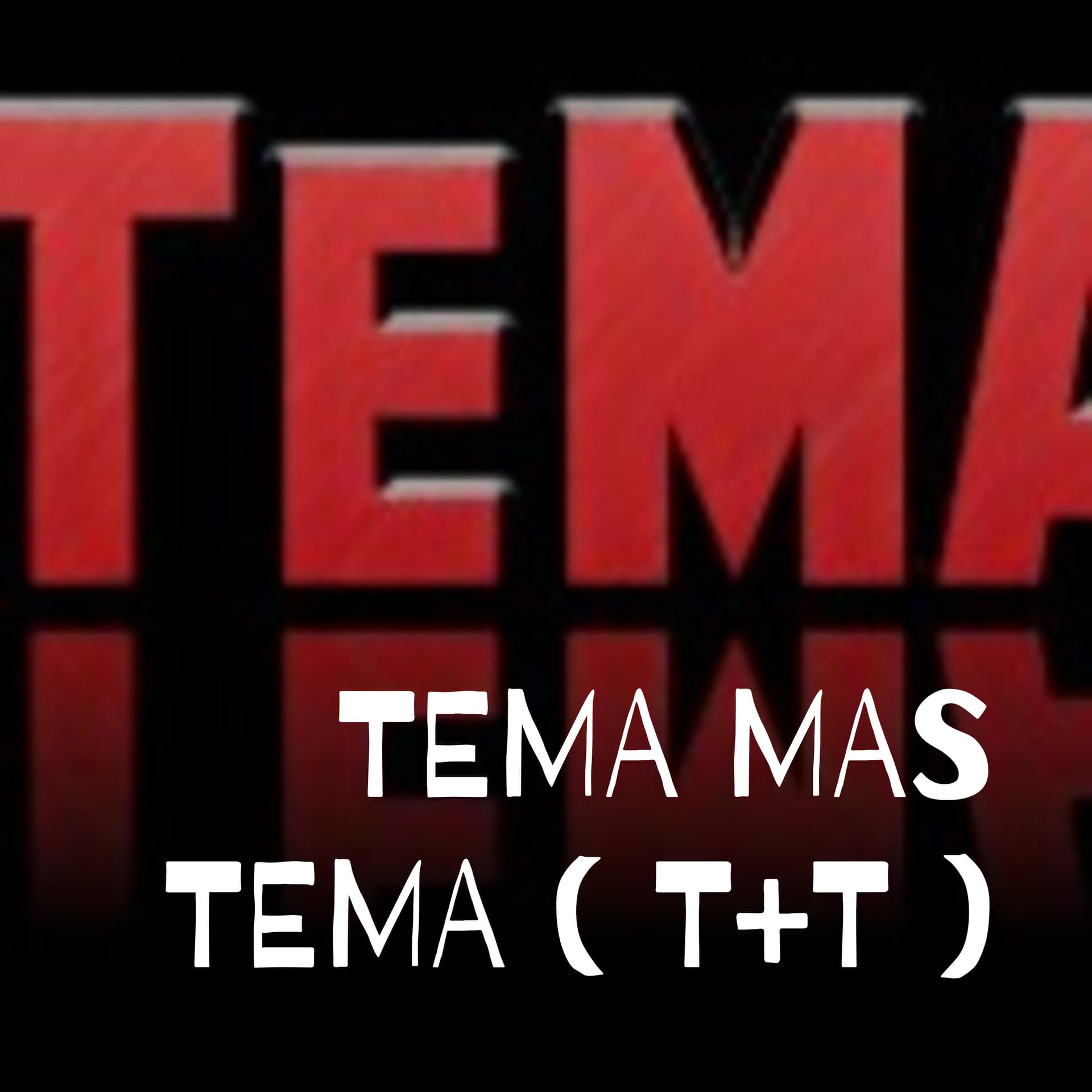 TEMA MAS TEMA ( T+T ) - Podcasts
