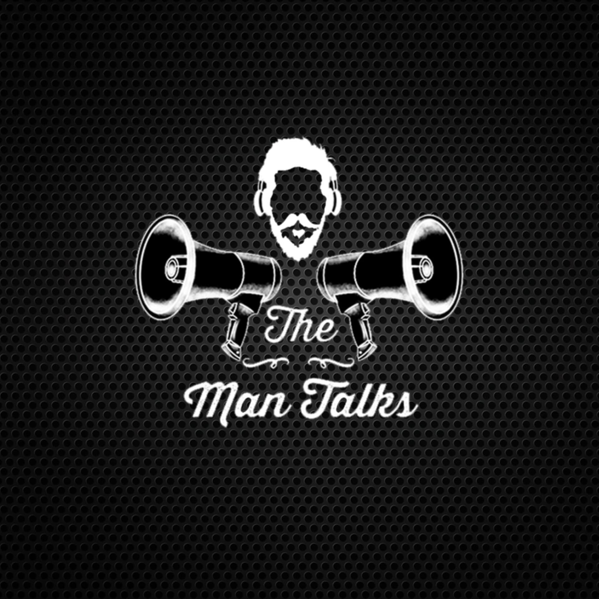 The Man Talks - Podcasts
