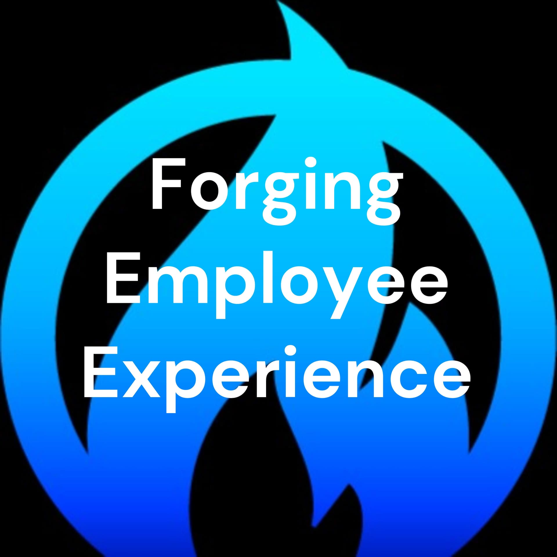 Forging Employee Experience - Podcasts
