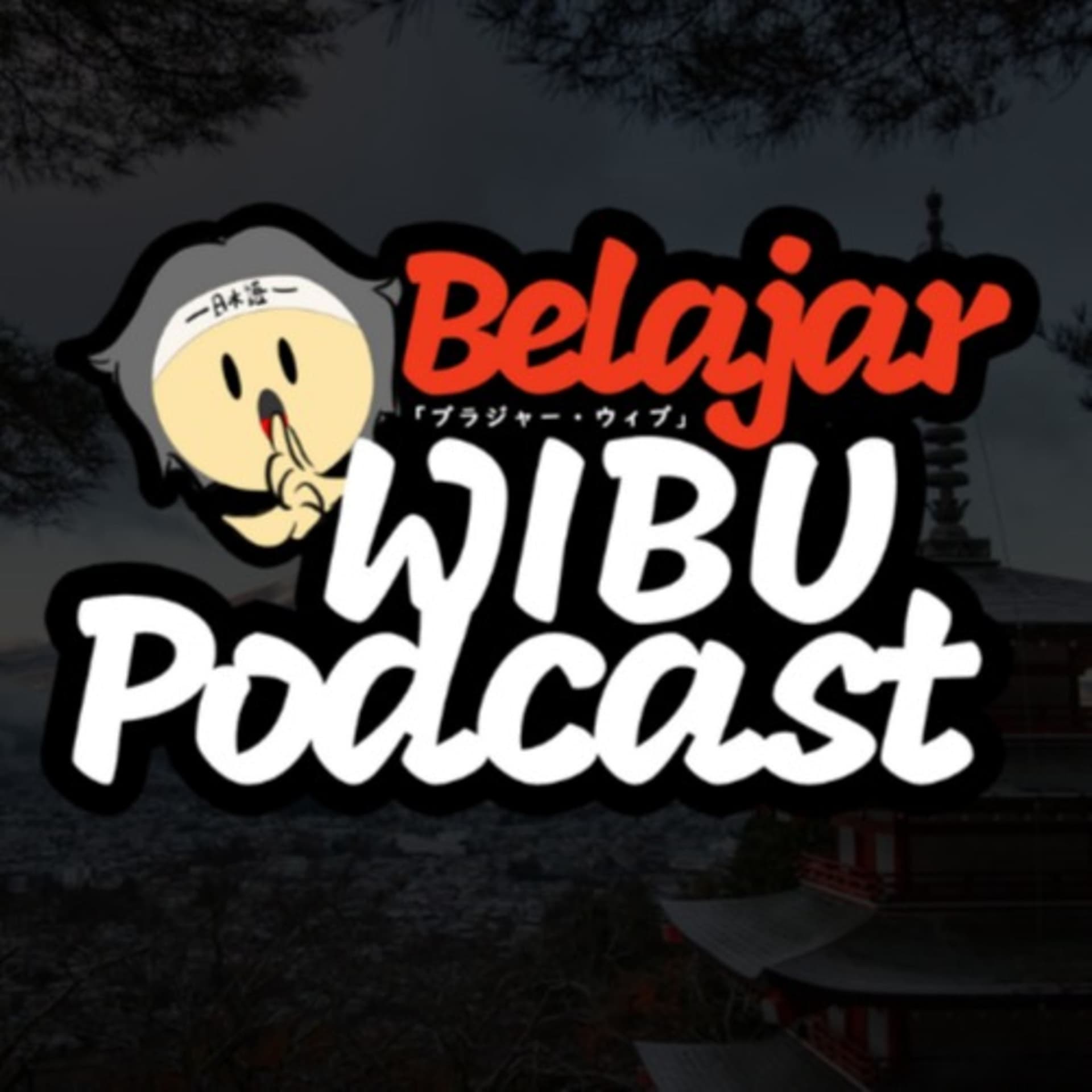 Belajar Wibu Podcast - Podcasts