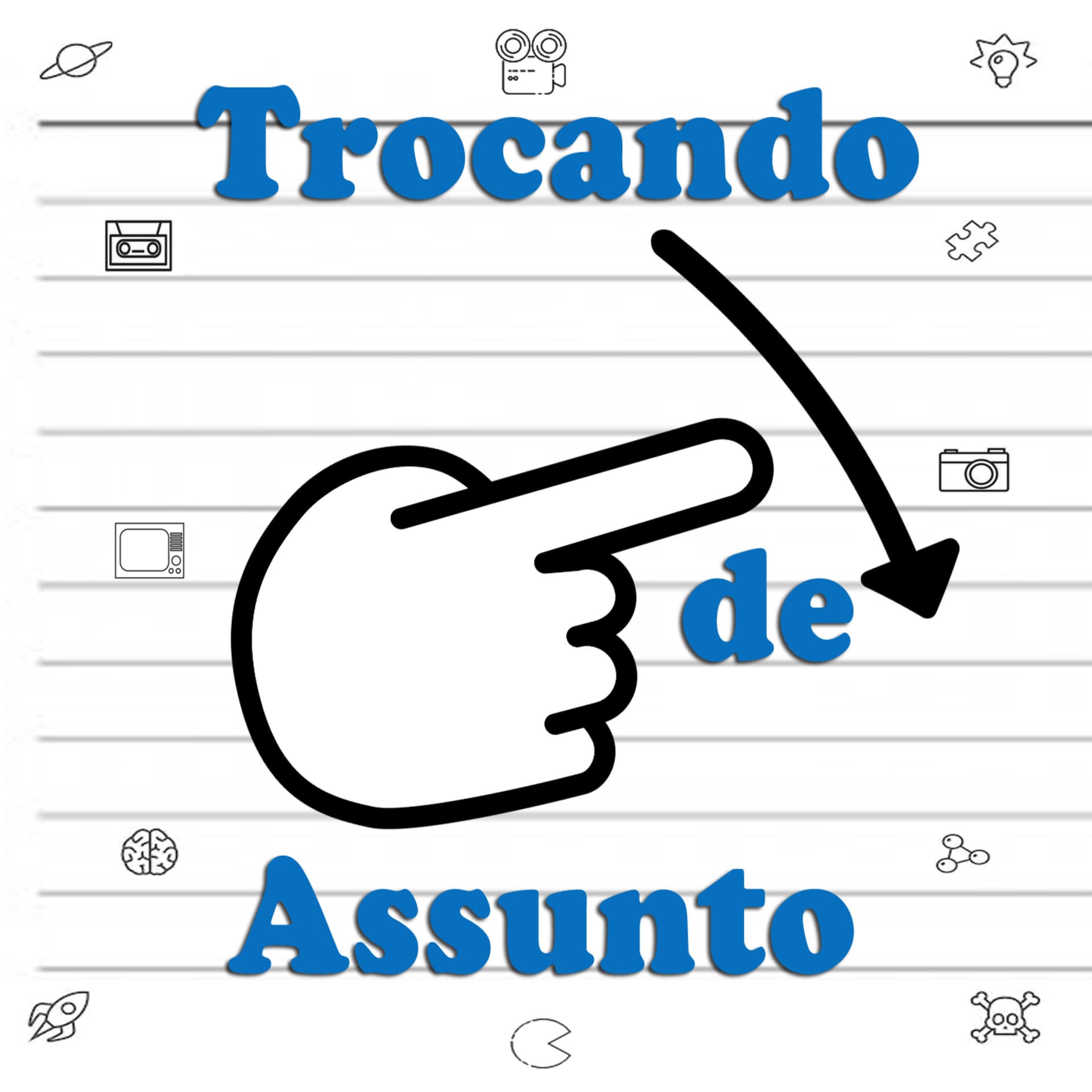 Trocando de Assunto - Podcasts
