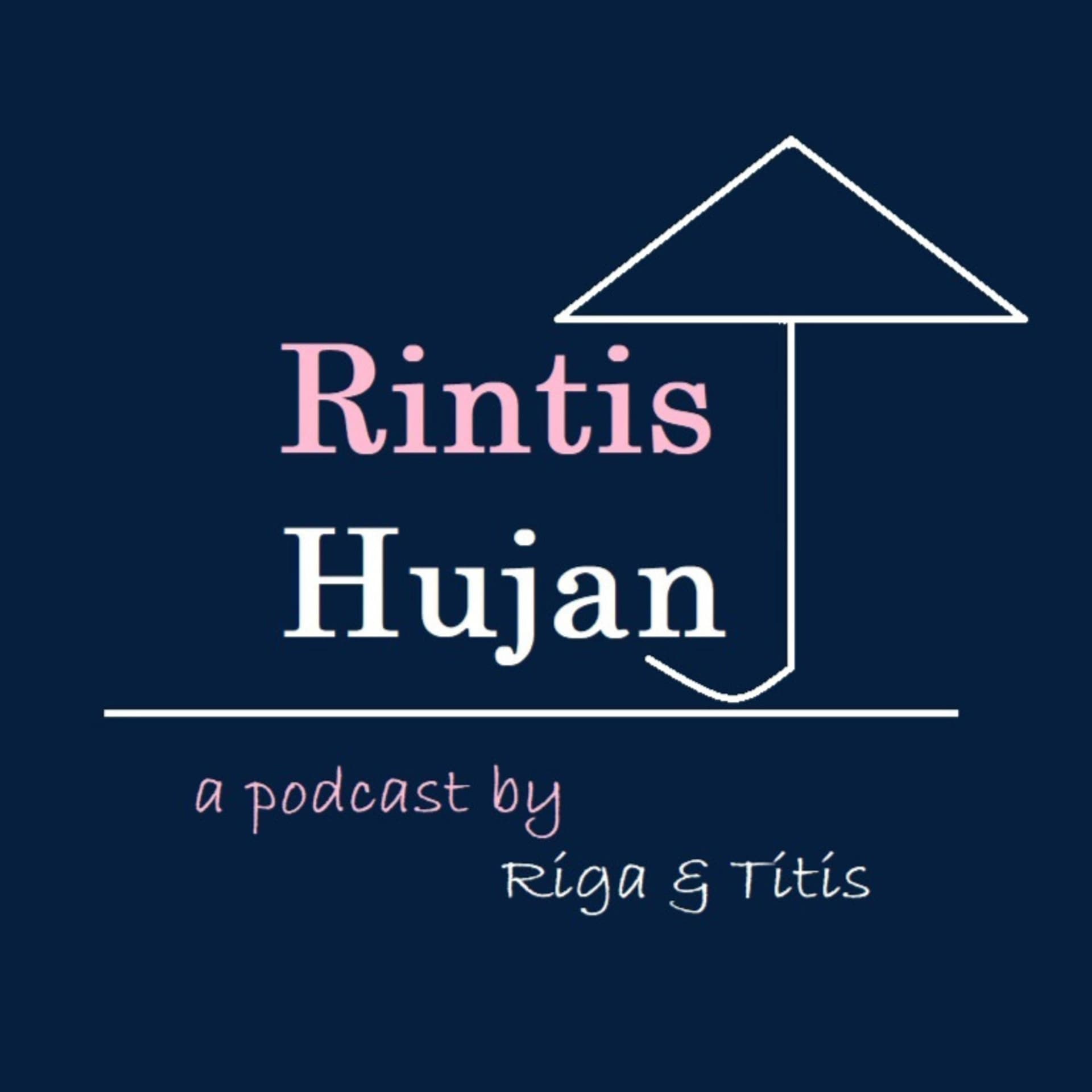 Rintis Hujan - Podcasts
