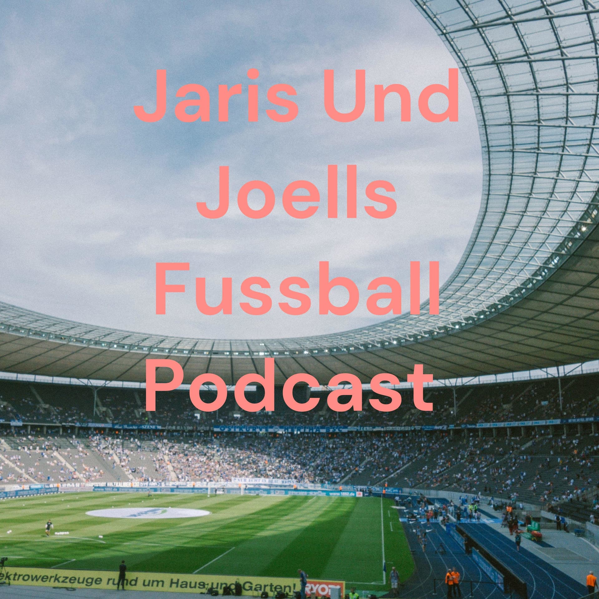 Jaris und Joells Fusßball Podcast - Podcasts