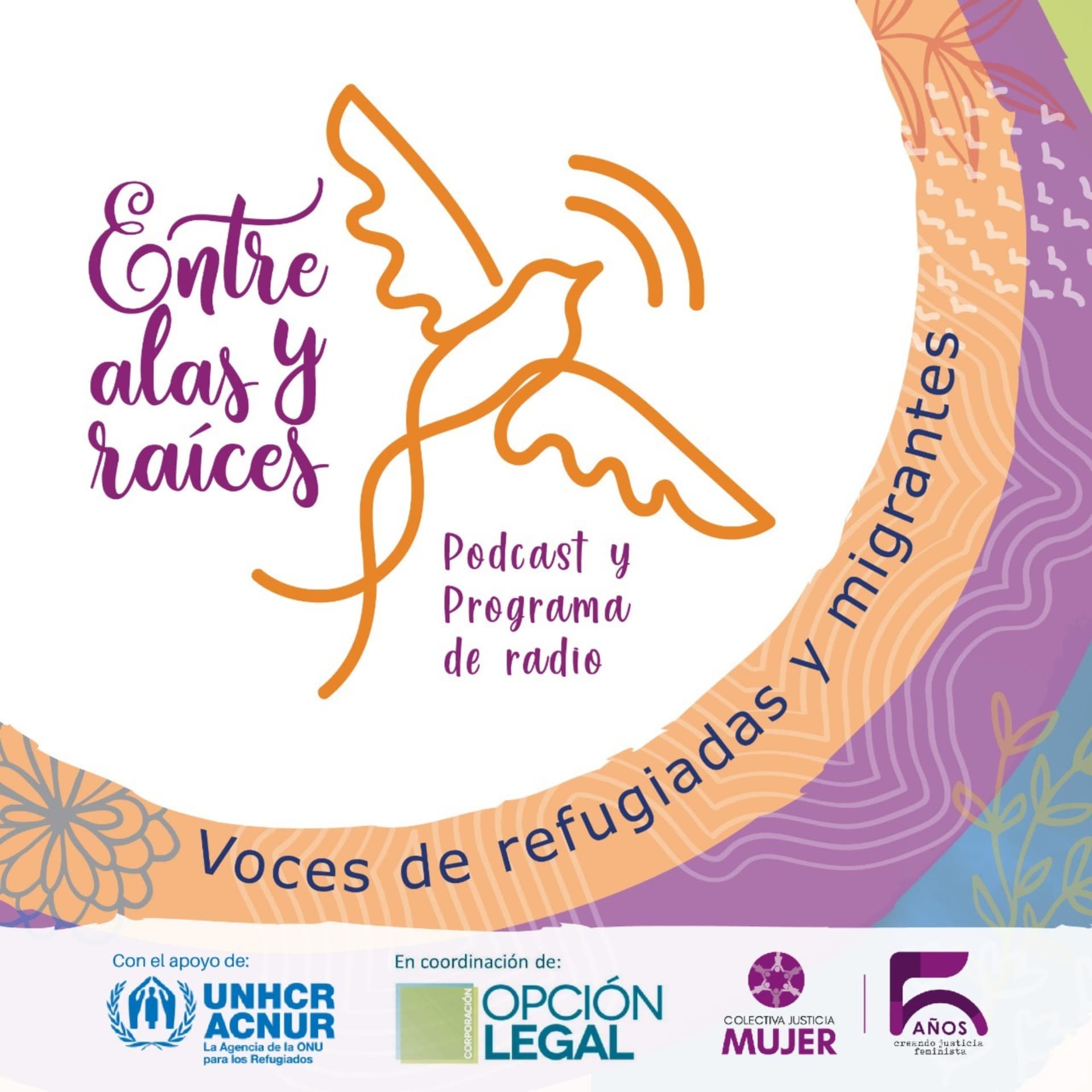 Entre Alas y Raíces: Voces de refugiadas y migrantes - Podcasts