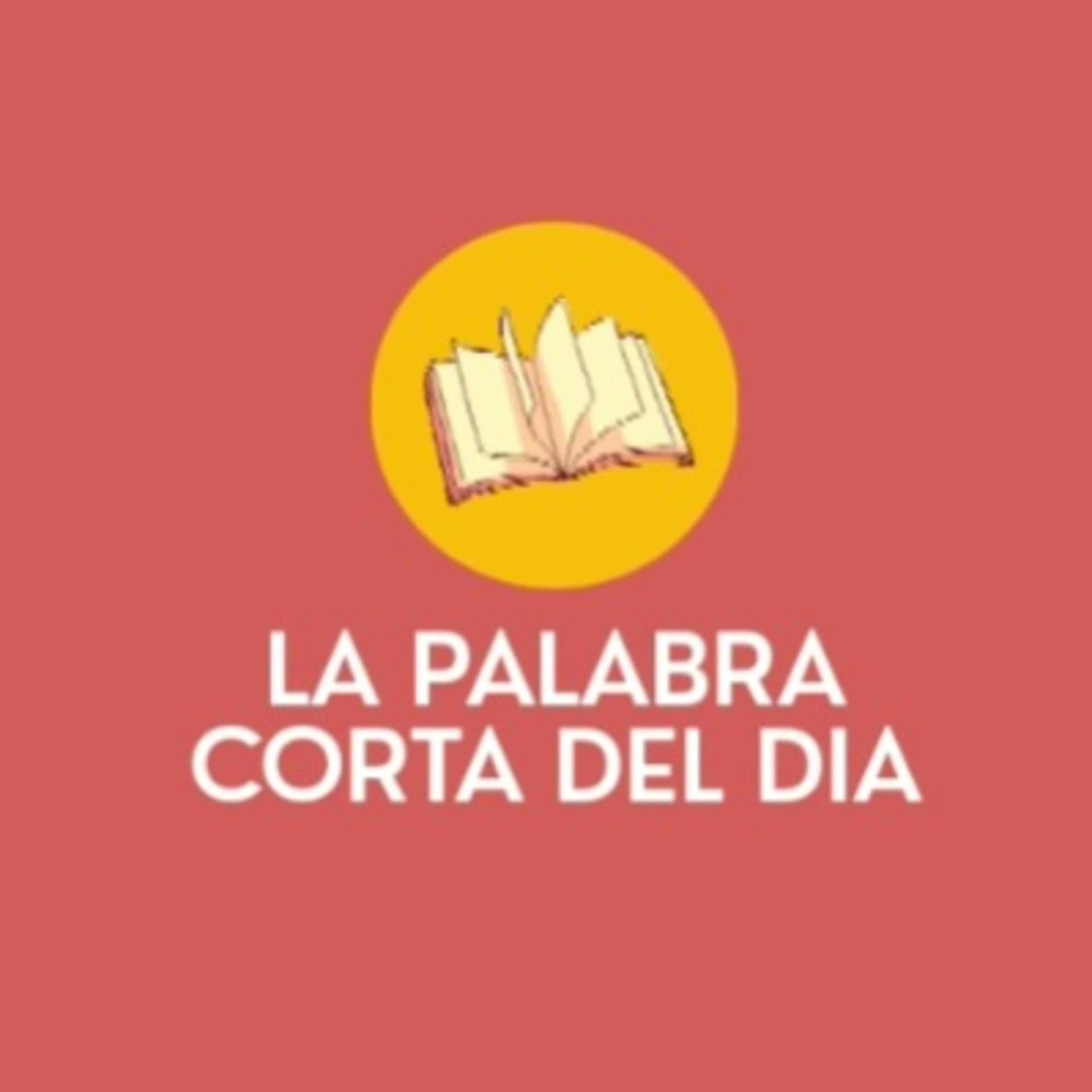 La Palabra Corta del Día - Podcasts