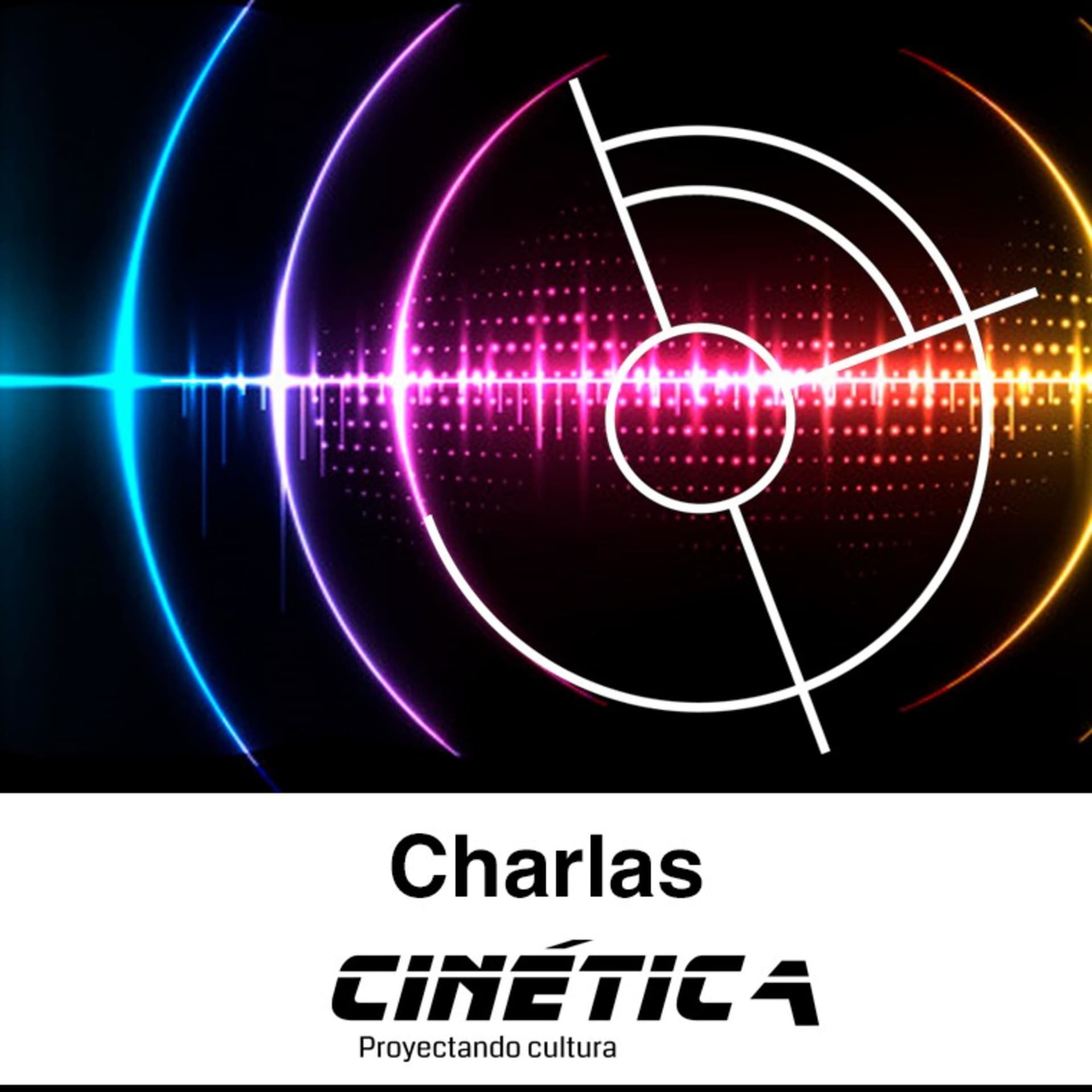 Charlas Cinética - Podcasts