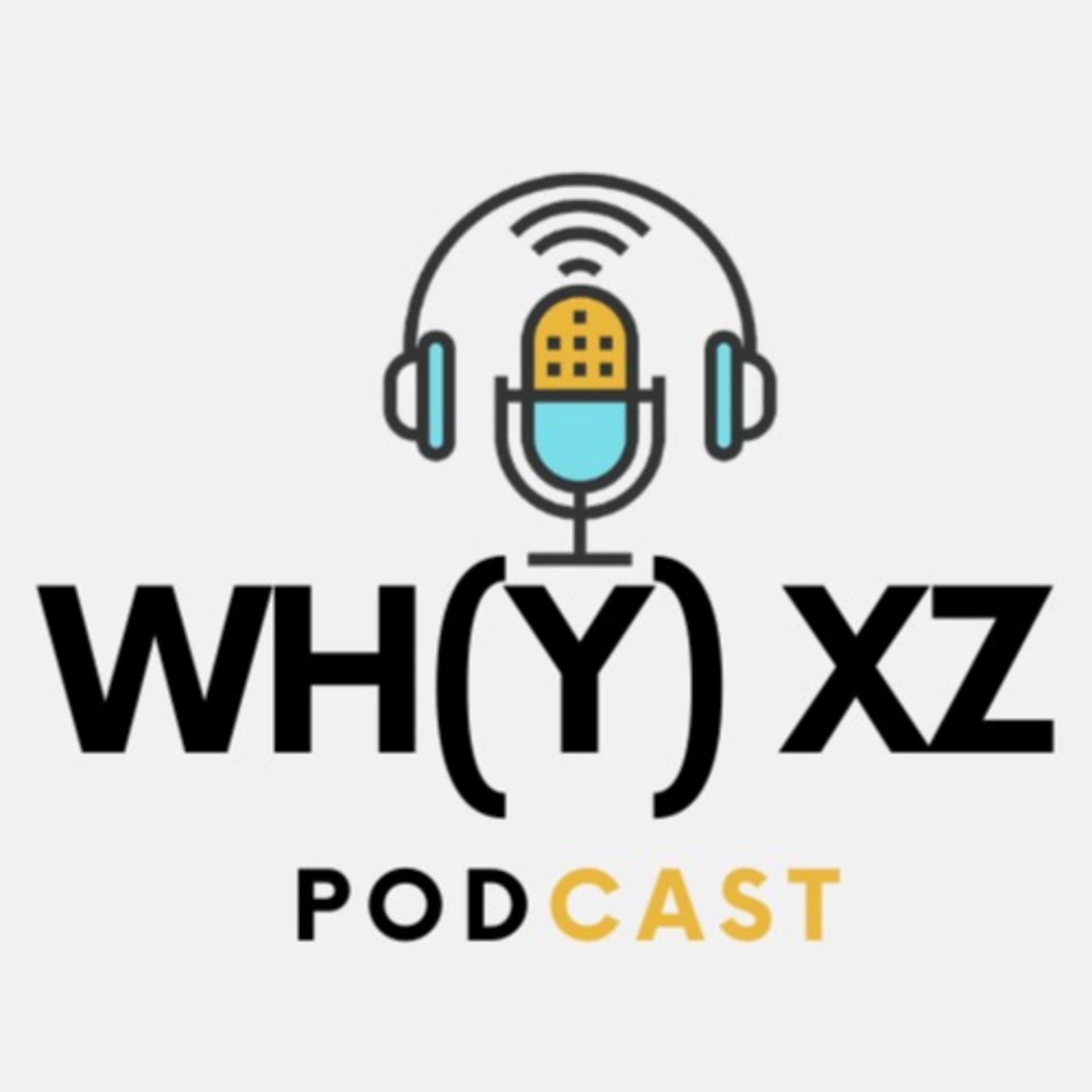 WHY X-Z - Podcasts