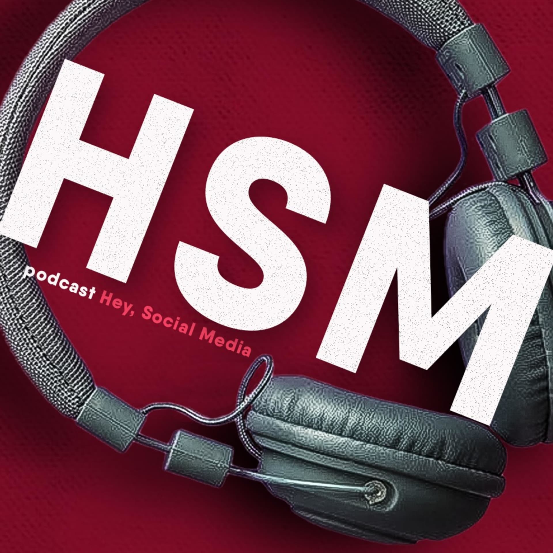 Hey, Social Media - Podcasts