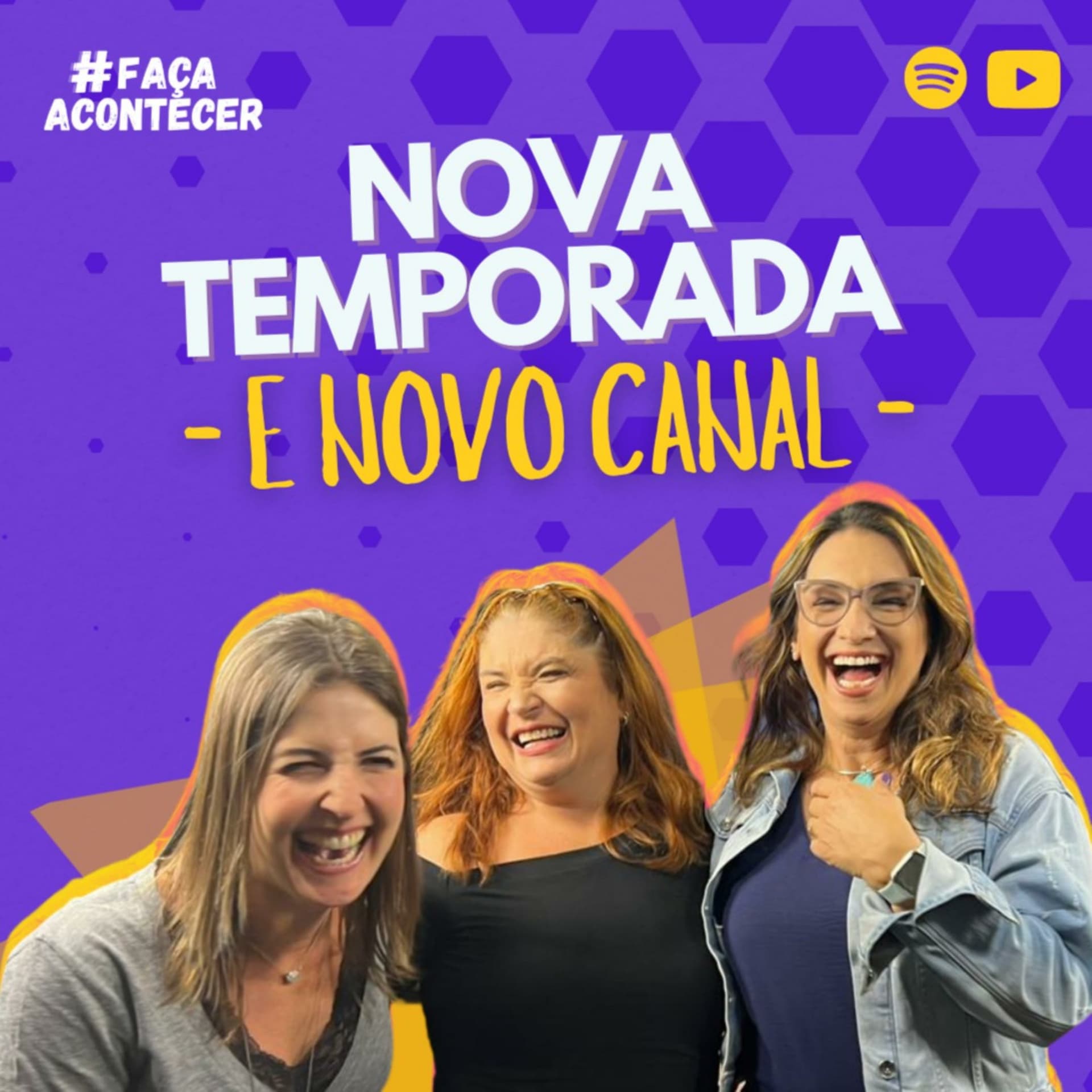 FAÇA ACONTECER com Renata Lemos, Pati Lisboa e Bárbara Villani - Podcasts
