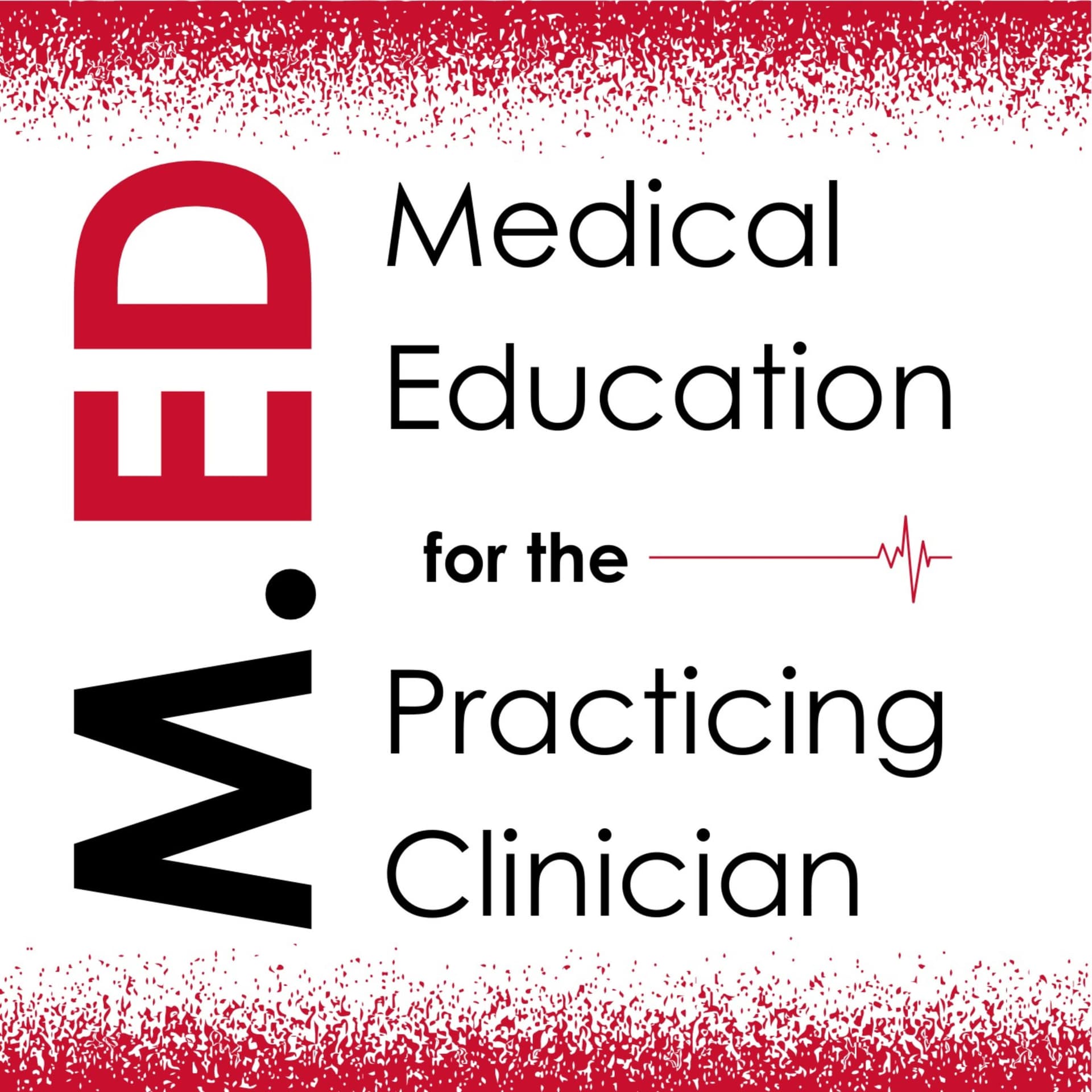 M.ED: Medical Education for the Practicing Clinician By Kerry Whittemore, MD. - Podcasts