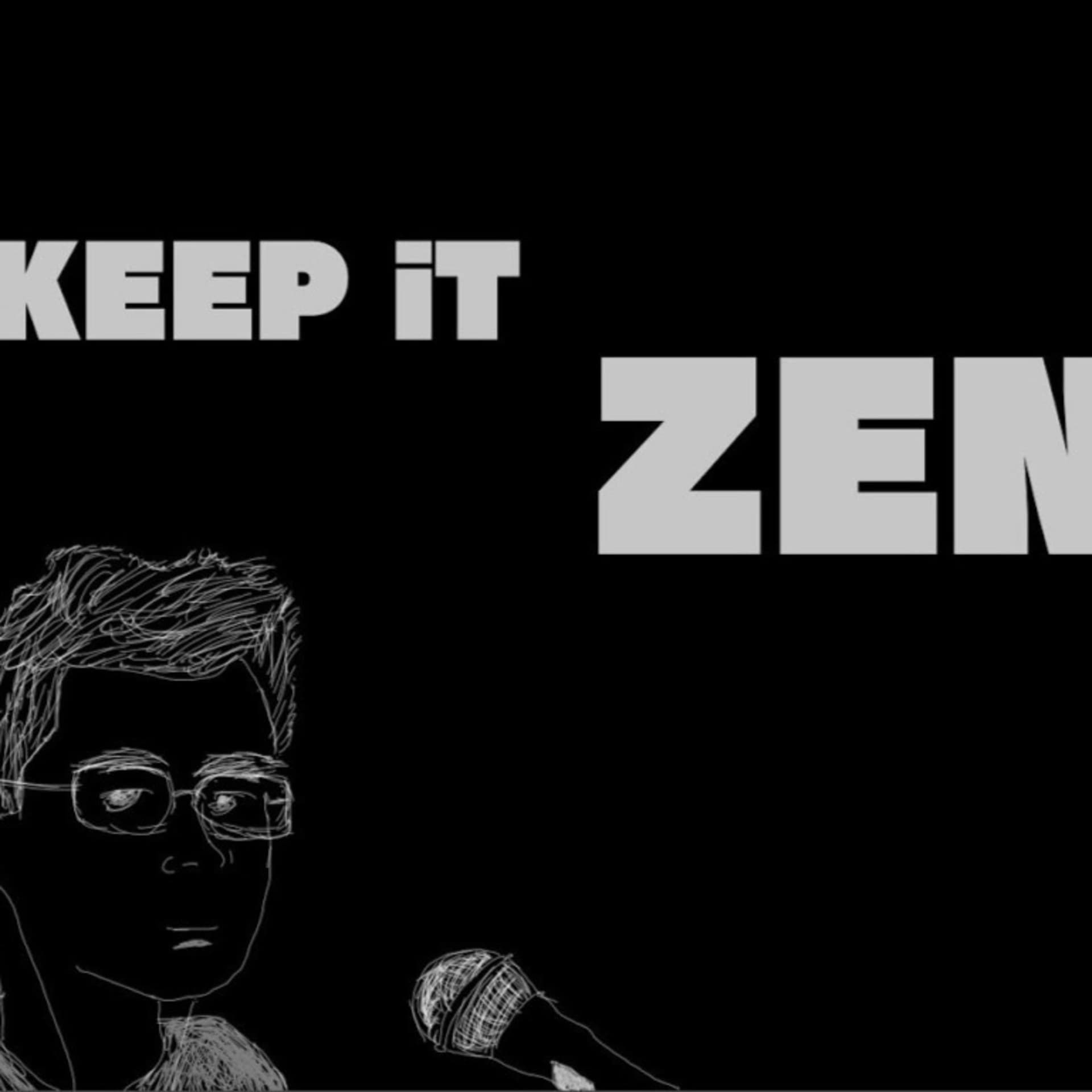 Keep it Zen - With Zenadean - Podcasts