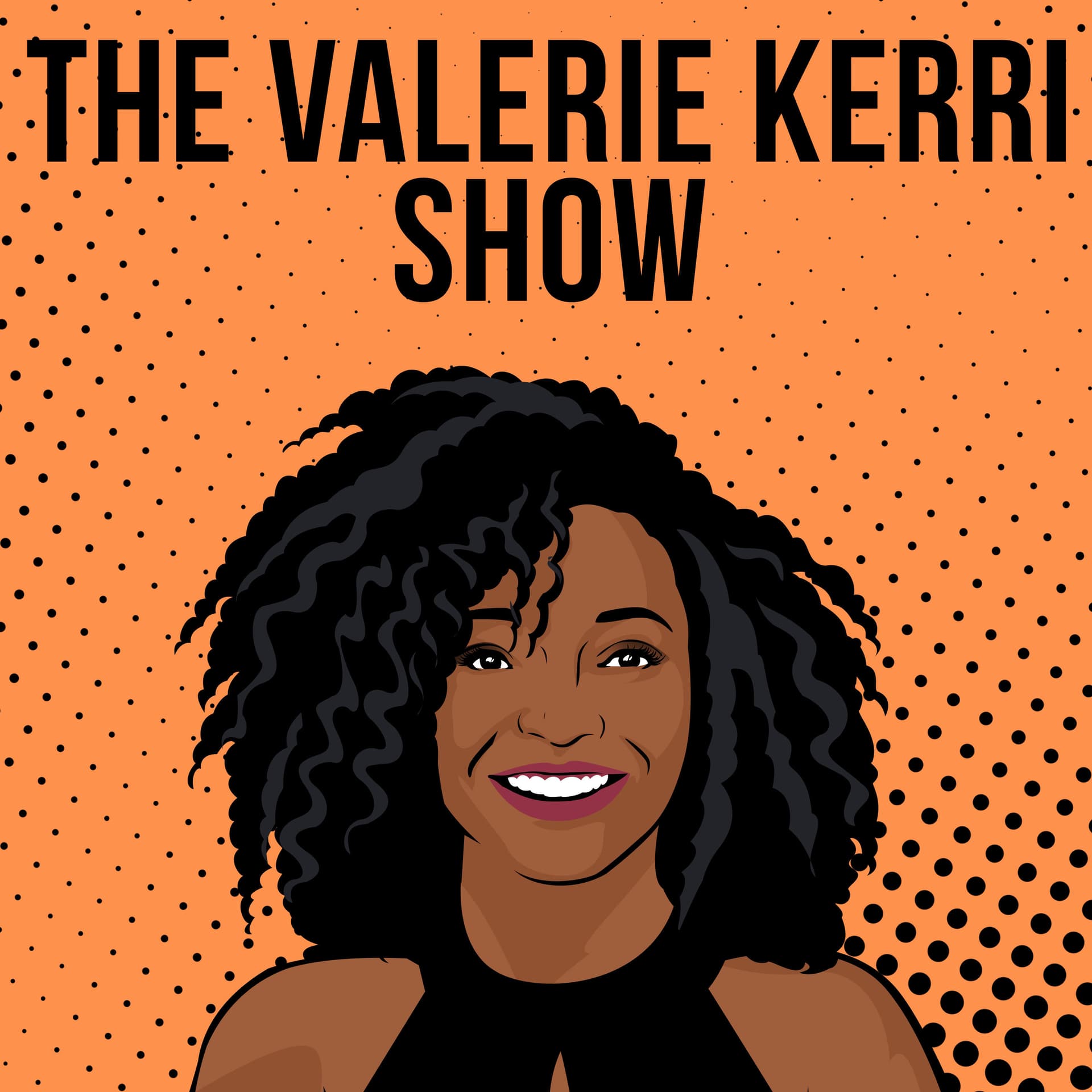 The Valerie Kerri Show - Podcasts