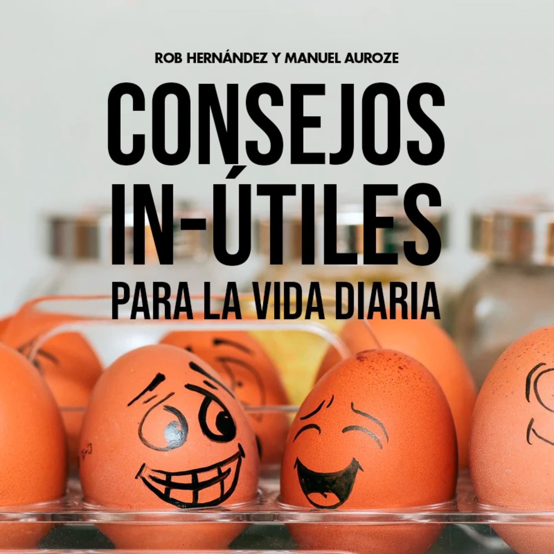 Consejos inútiles para la vida diaria - Podcasts