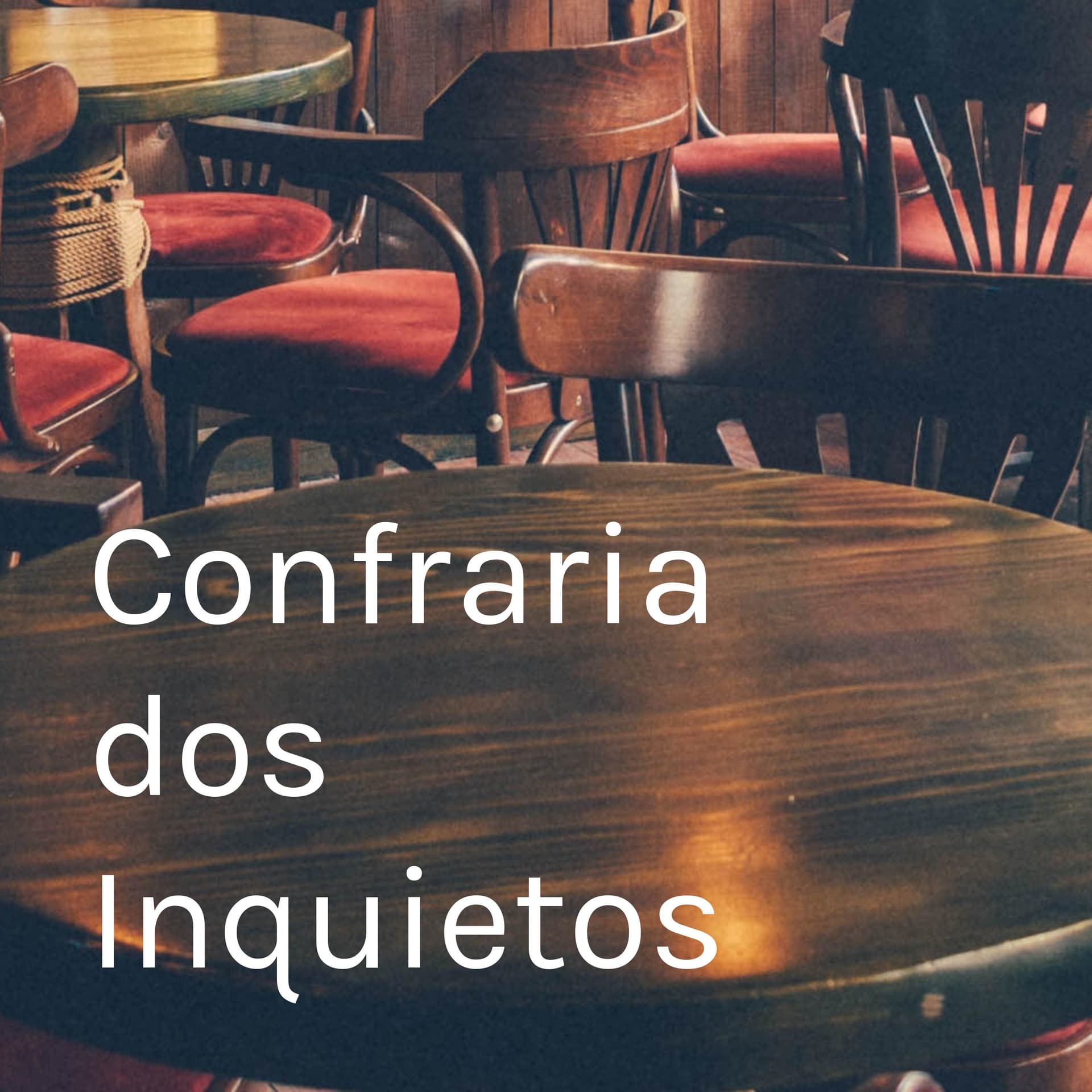 Confraria dos Inquietos - Podcasts
