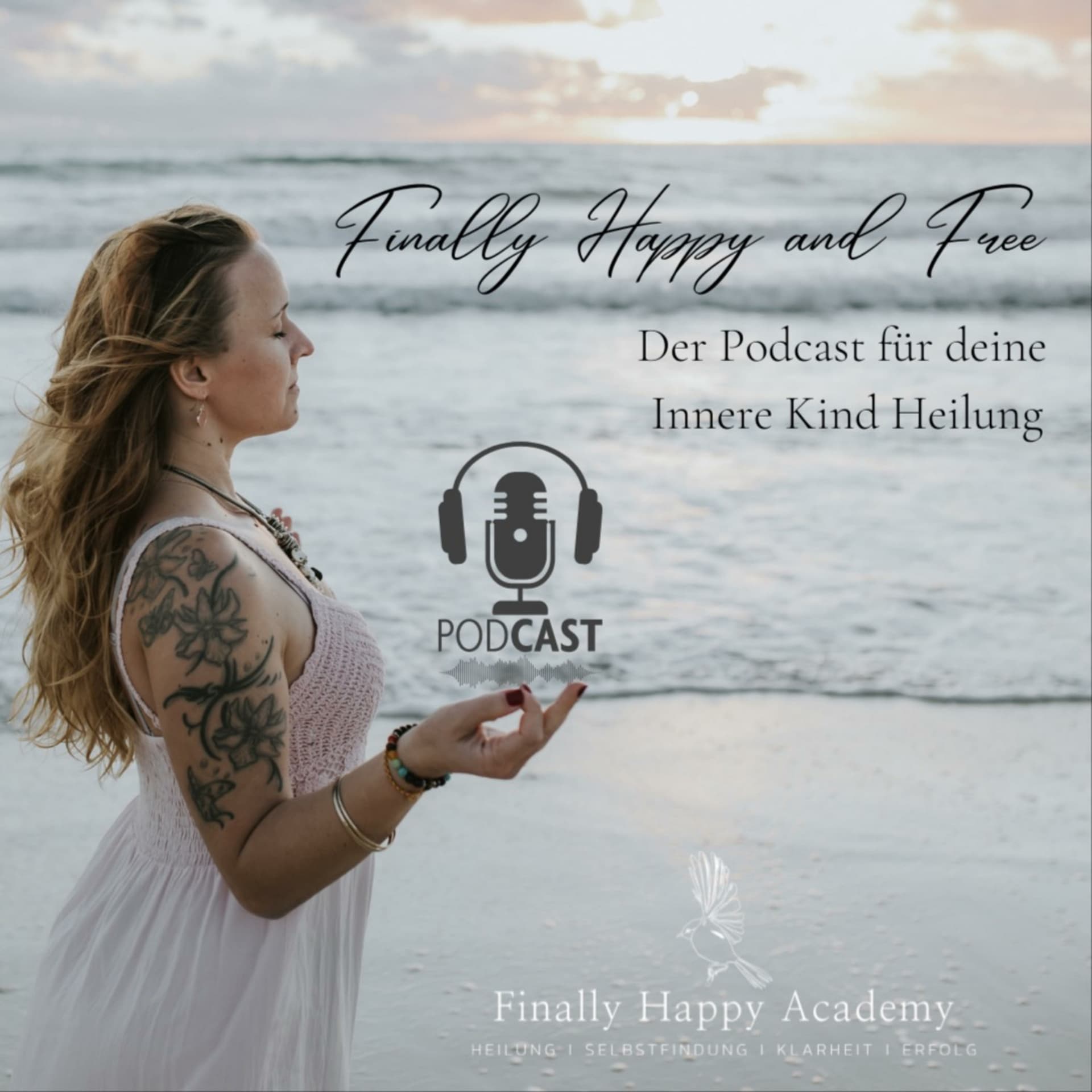 Finally Happy & Free Dein Podcast für mehr emotionale Freiheit in deinem Leben - Podcasts