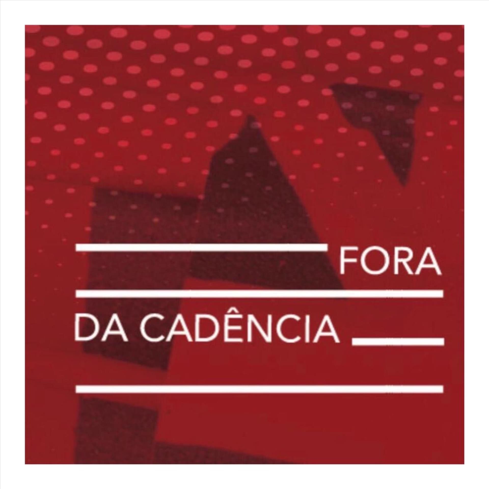 Fora da Cadência - Podcasts