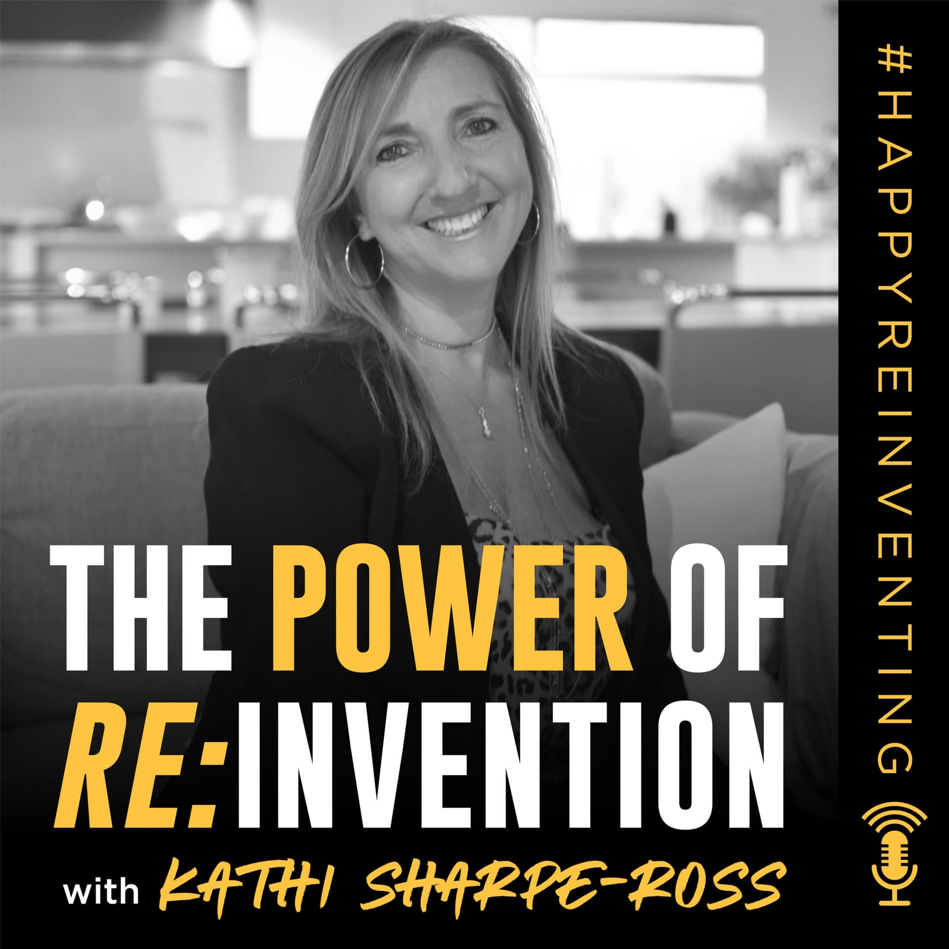 THE POWER OF REINVENTION with Kathi Sharpe-Ross - Podcasts