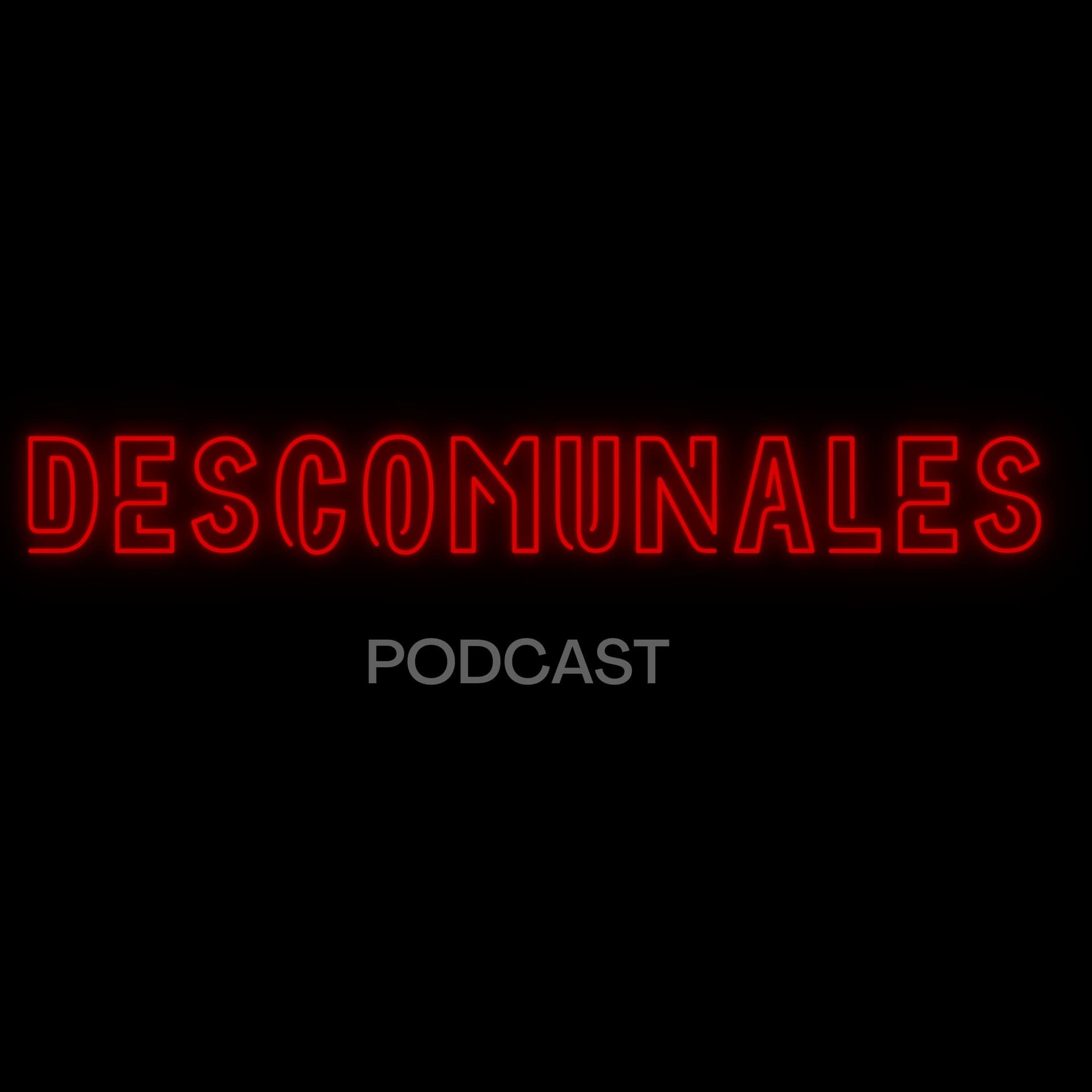 DESCOMUNALES - Podcasts