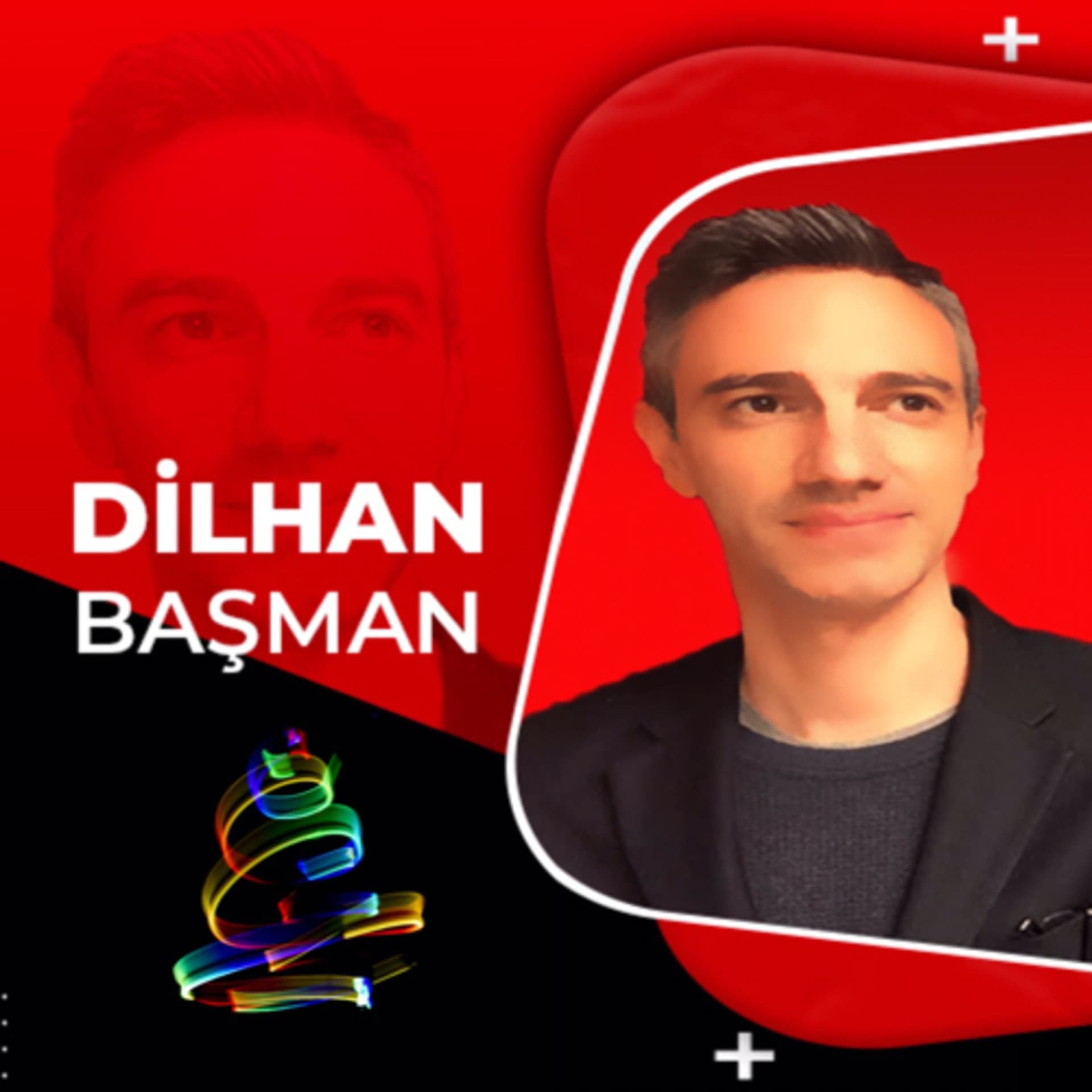 Dilhan Başman - Podcasts