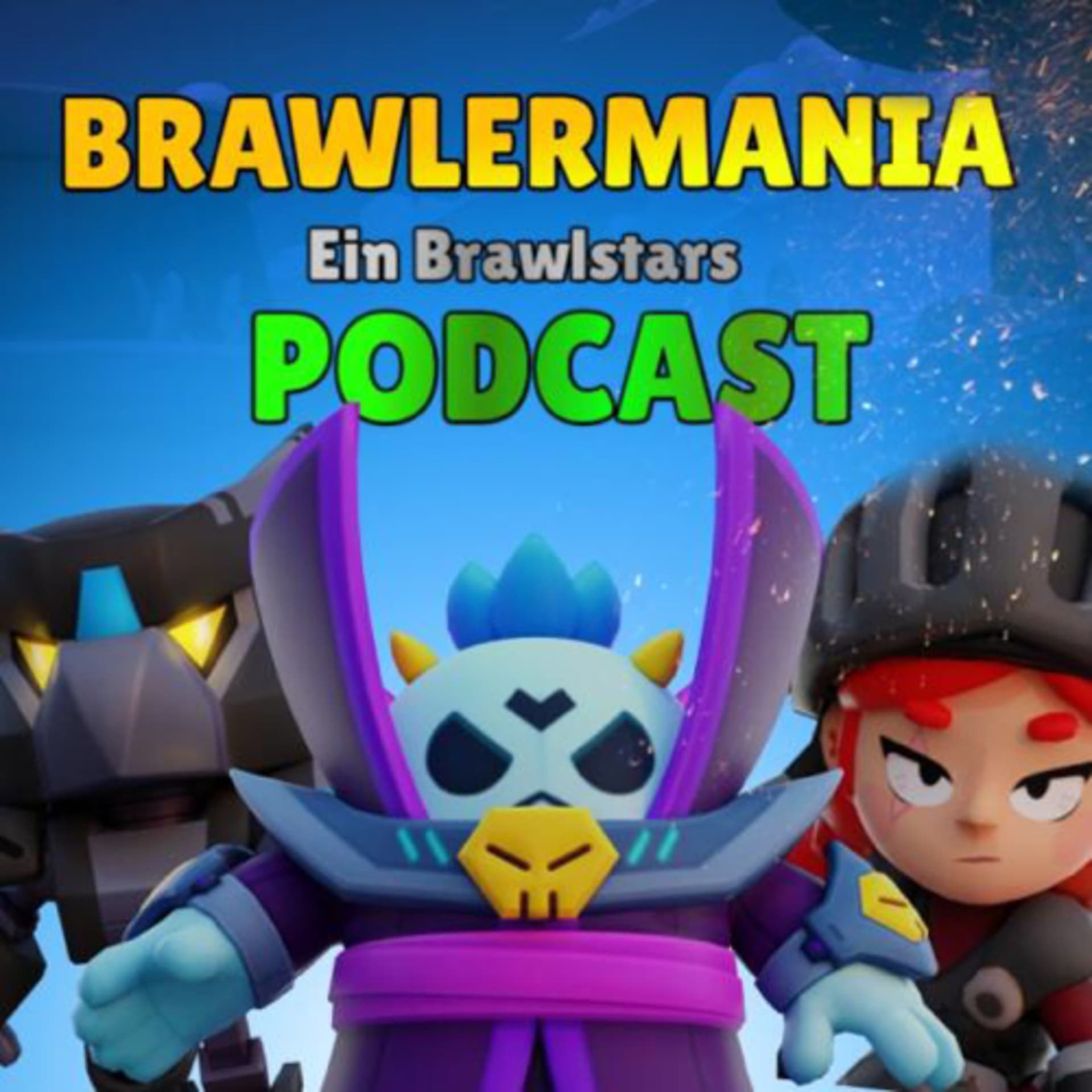 Brawlermania- Ein Brawl Stars Podcast - Podcasts