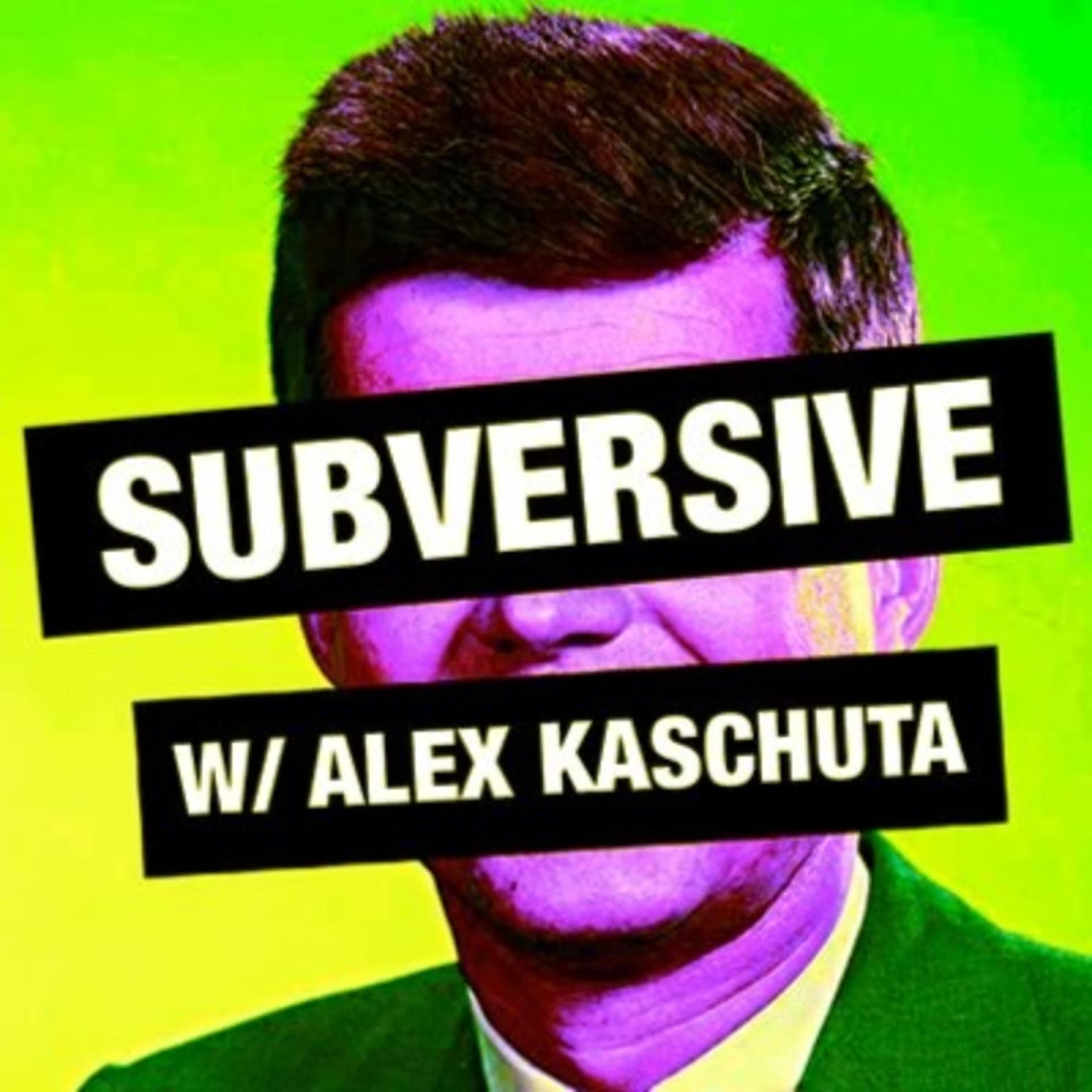 Subversive w/Alex Kaschuta - Podcasts