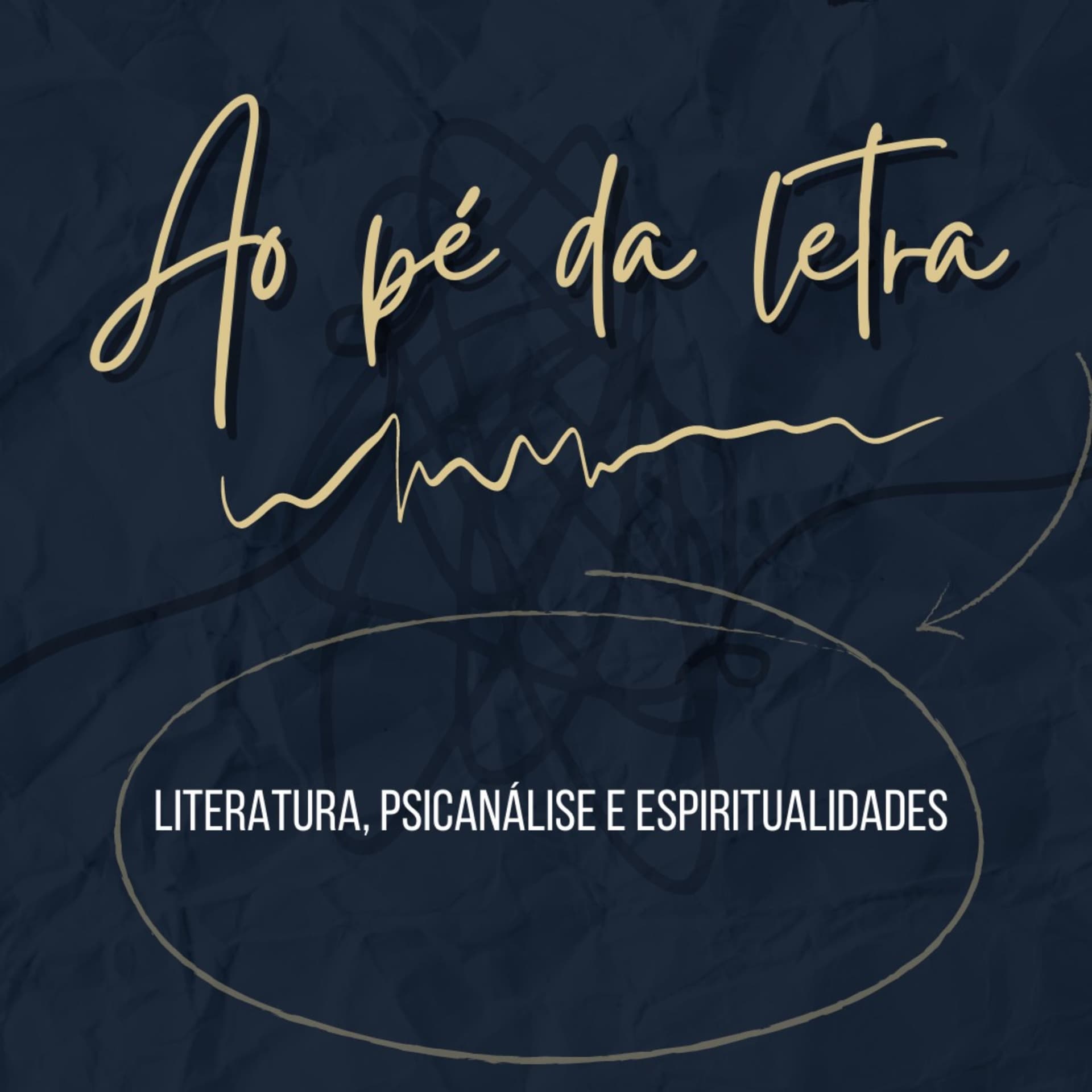 AO PÉ DA LETRA - literatura, psicanálise e espiritualidades - Podcasts
