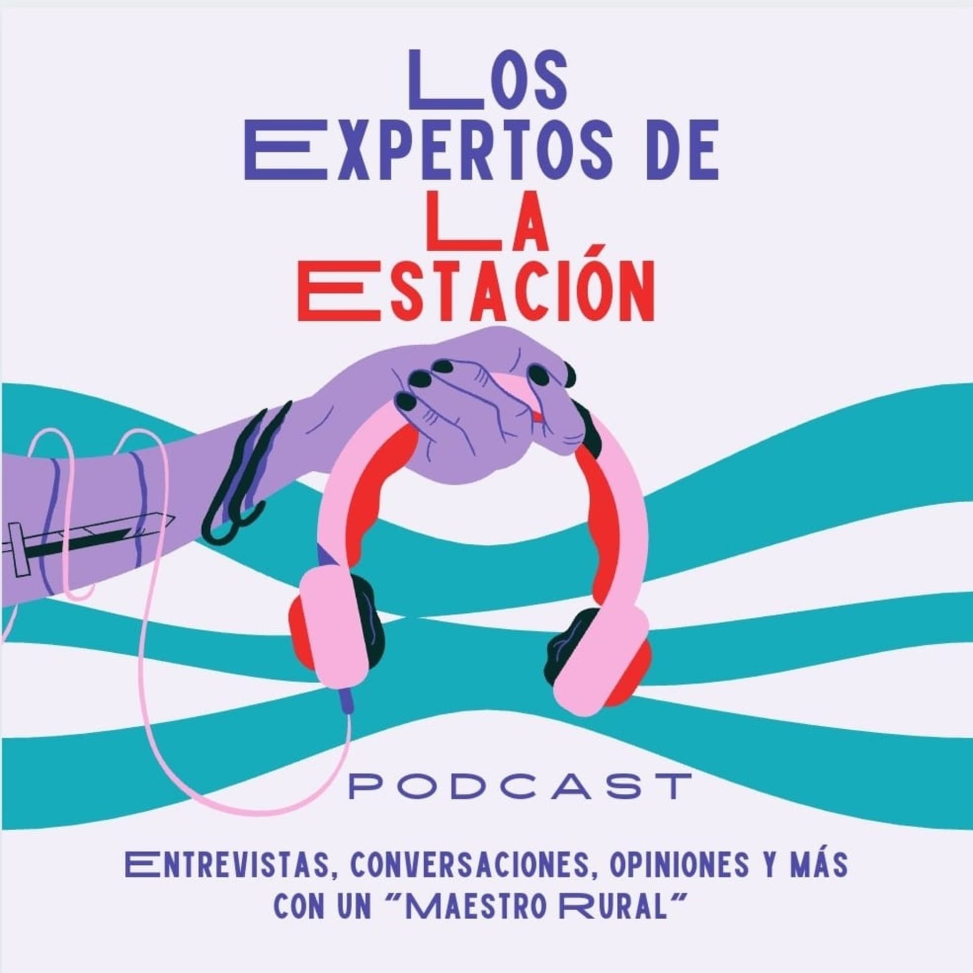 LOS EXPERTOS DE "LA ESTACIÓN" - Podcasts