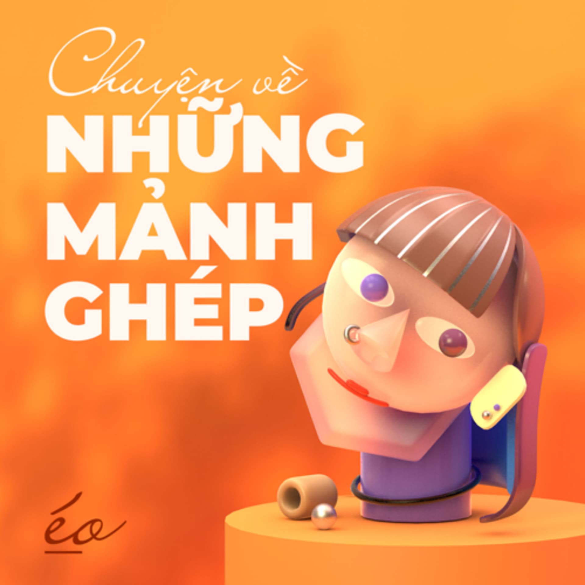 Chuyện về những mảnh ghép - Podcasts