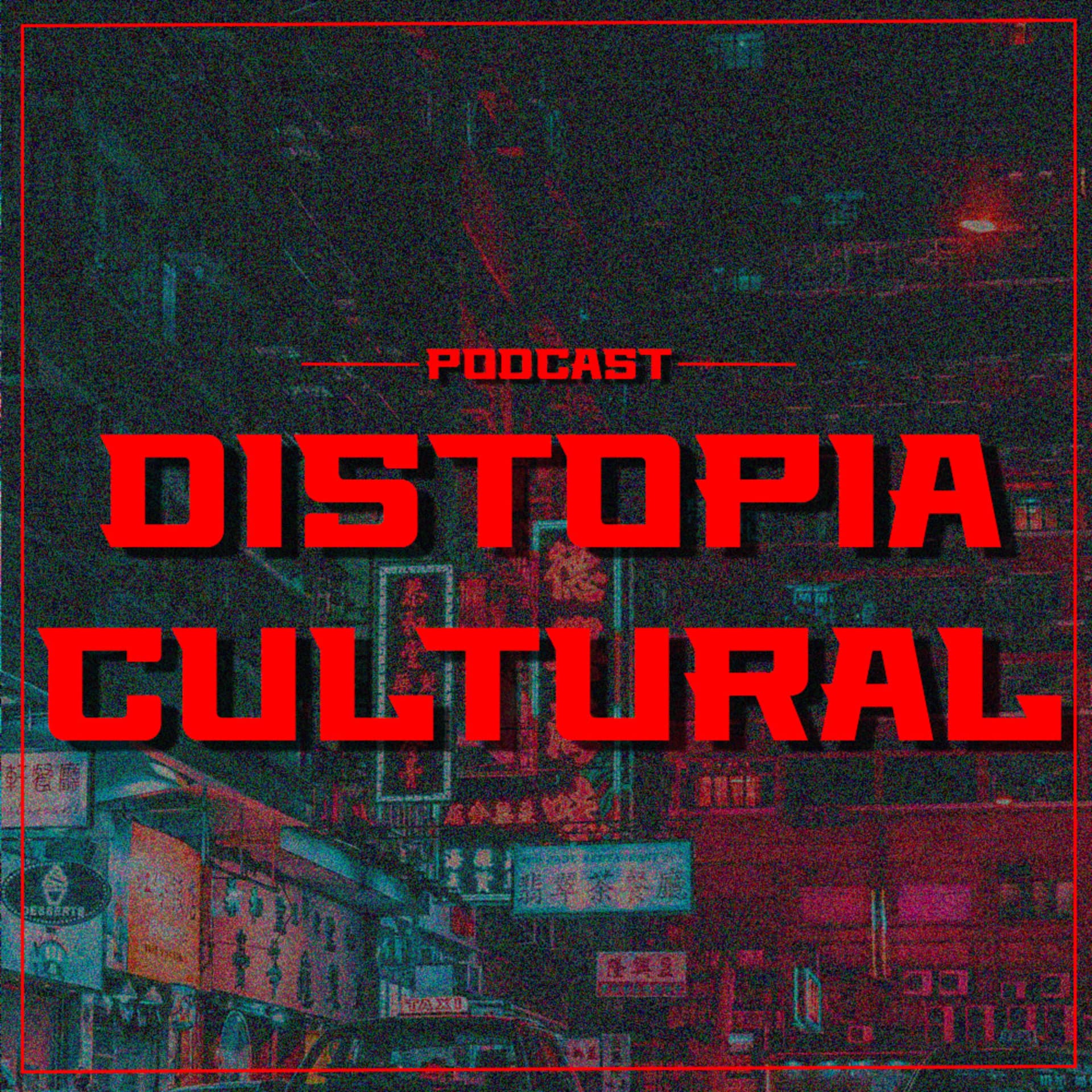 Distopia Cultural - Podcasts
