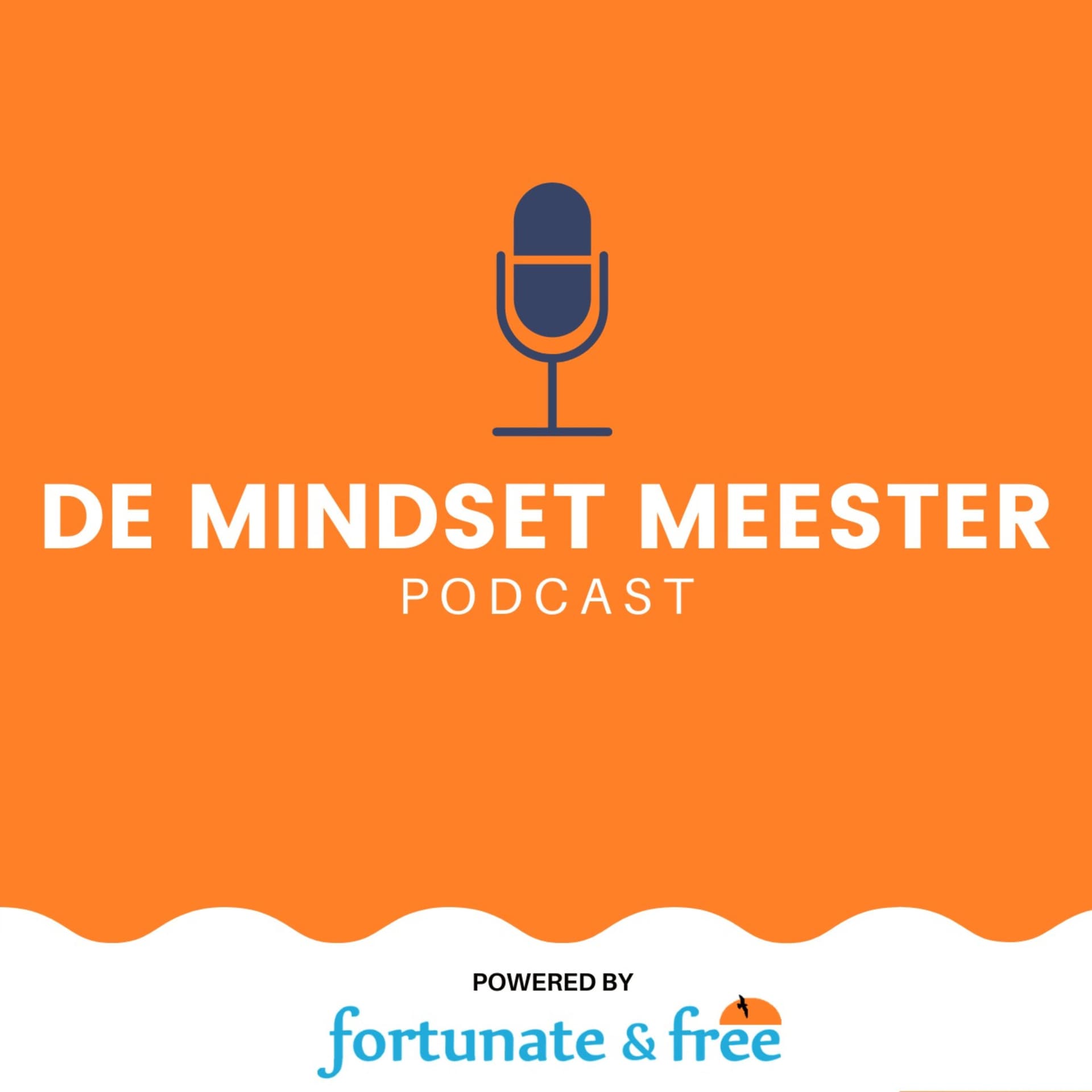 De Mindset Meester Podcast - FortunateFree.com - Podcasts