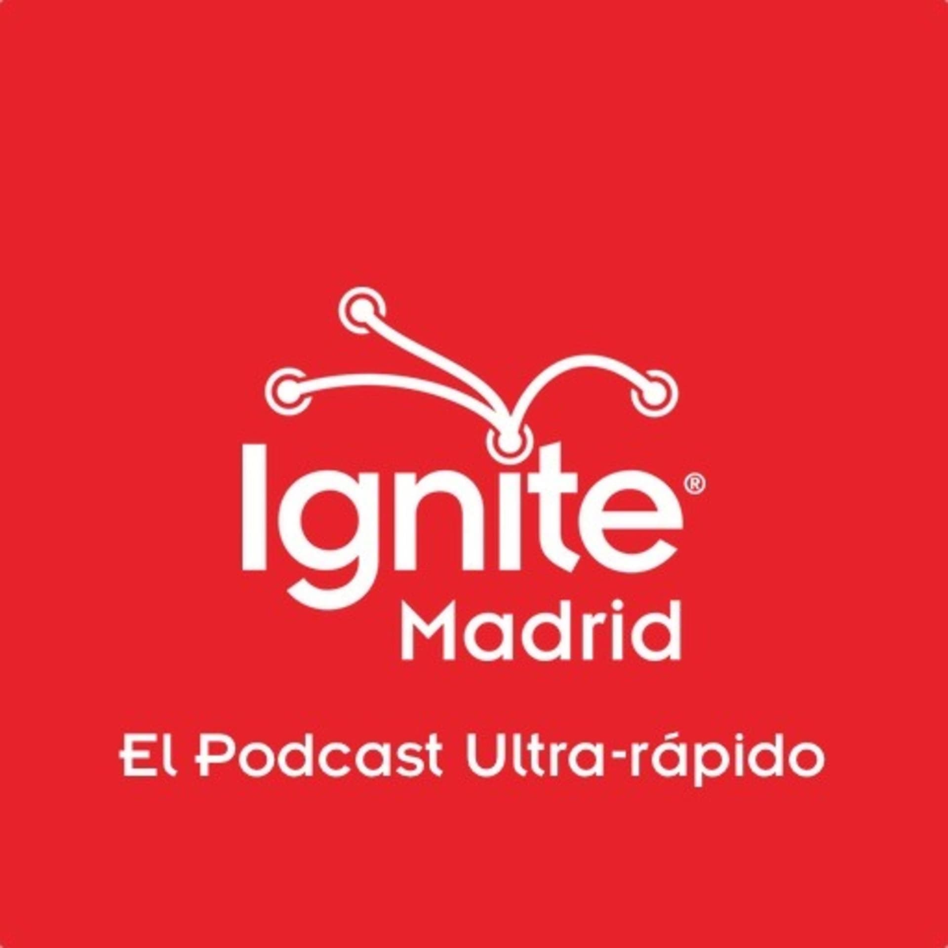 Ignite Madrid, el podcast ultrarrápido - Podcasts