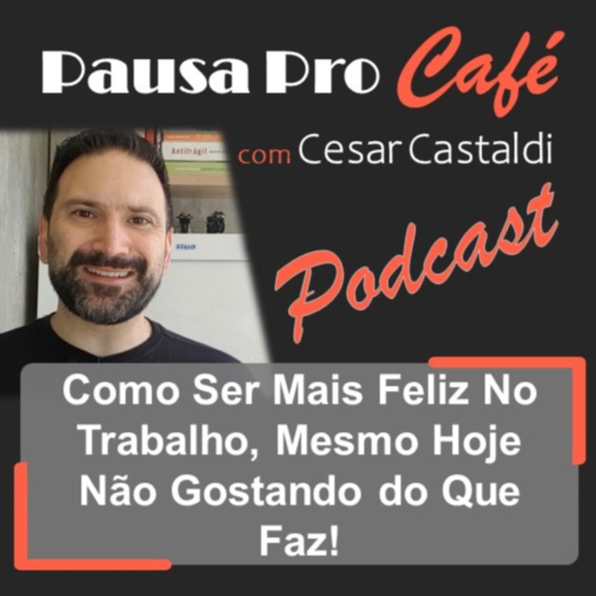 Pausa Pro Café com Cesar Castaldi - Podcasts