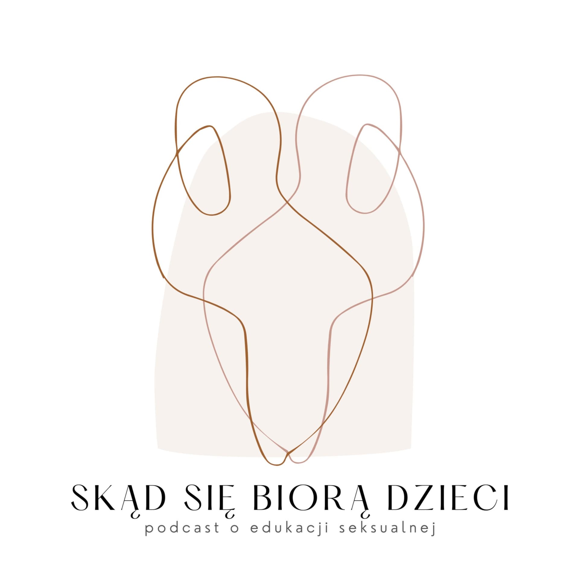 Skąd się biorą dzieci - podcast o edukacji seksualnej dla rodziców i opiekunów - Podcasts