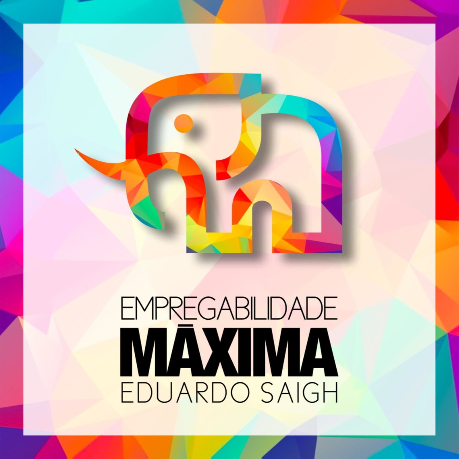 Empregabilidade Máxima | Eduardo Saigh - Podcasts