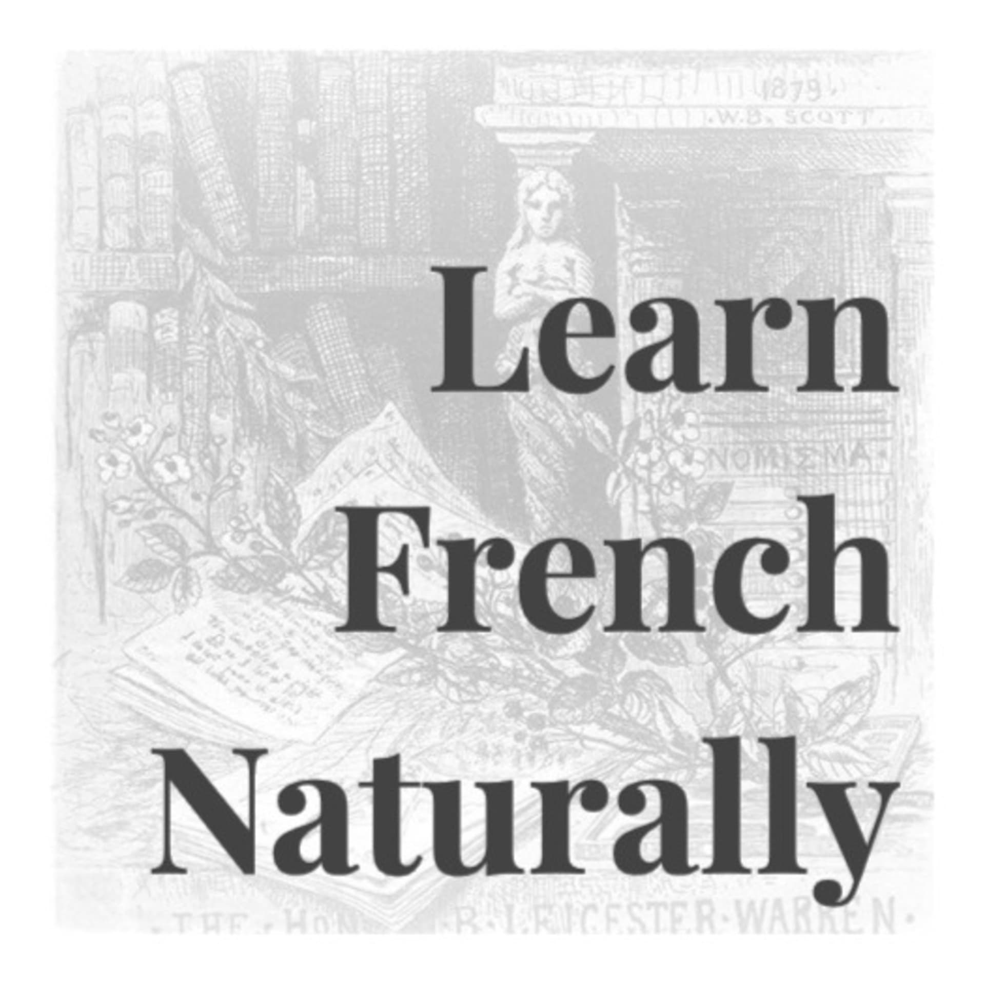Learn French Naturally - Podcasts