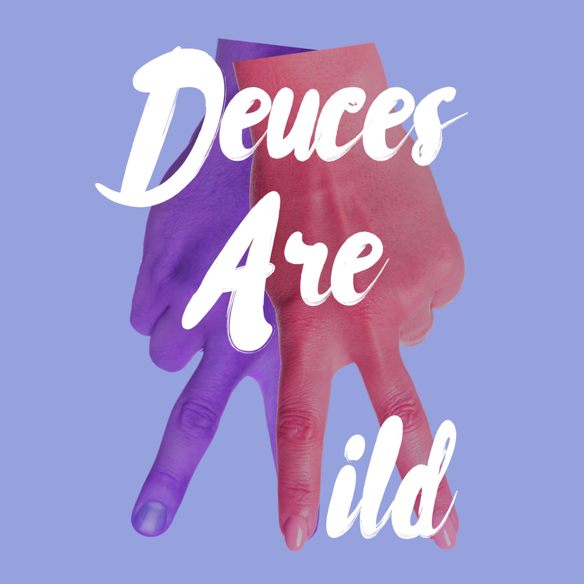 Deuces are Mild - Podcasts