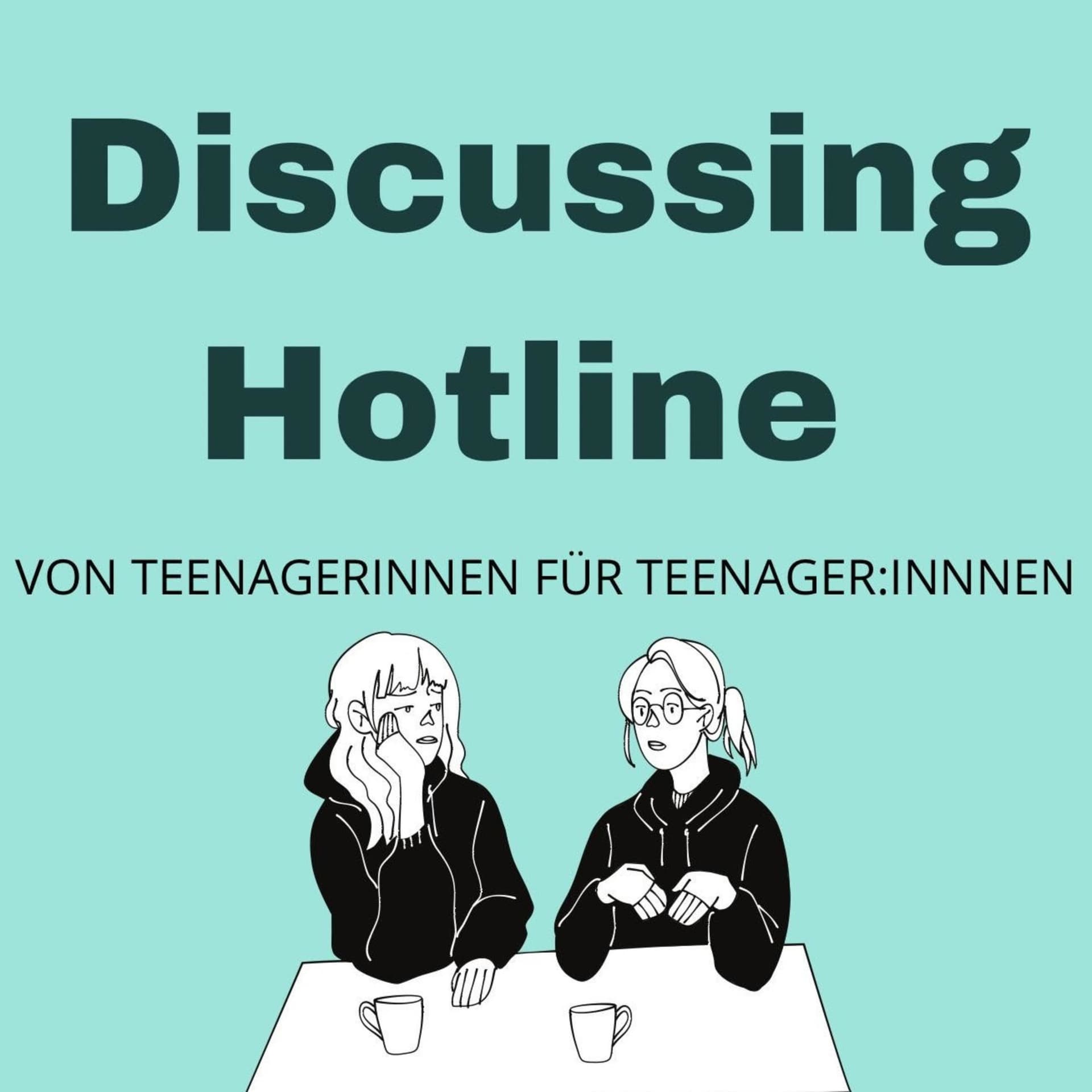 Discussing Hotline - von Teenagern für Teenager - Podcasts
