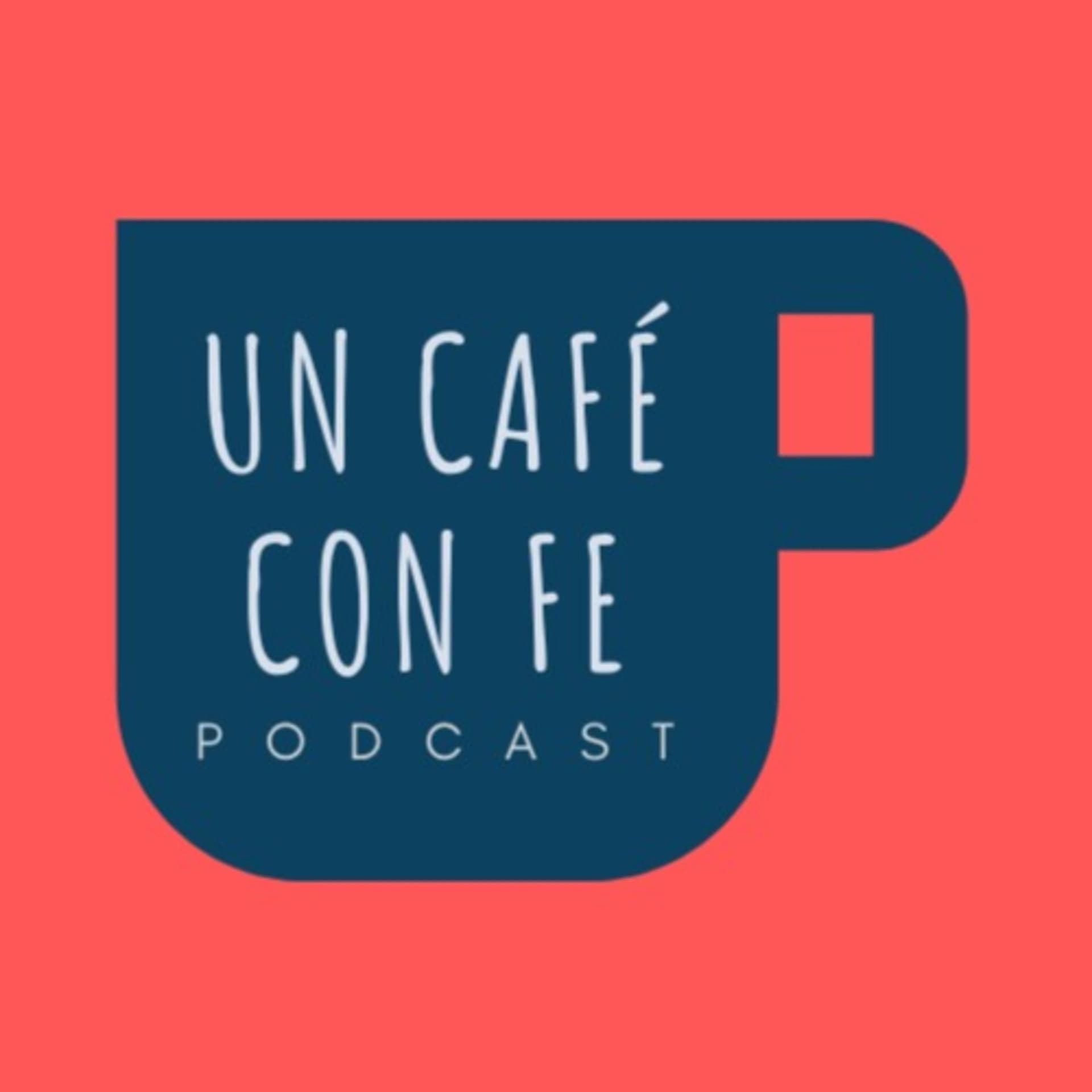Un Café con Fe - Podcasts