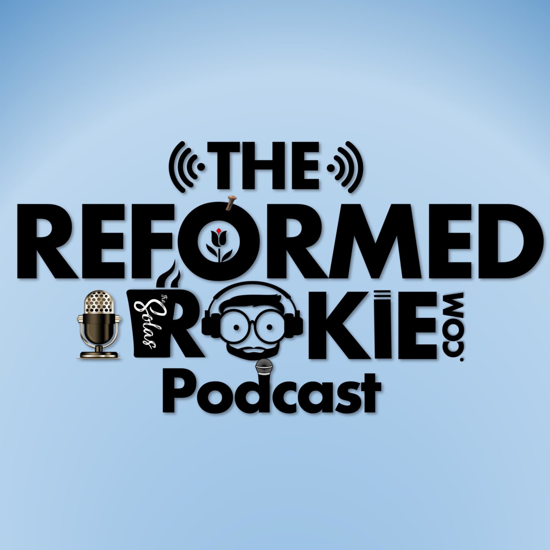 The Reformed Rookie Podcast - Podcasts